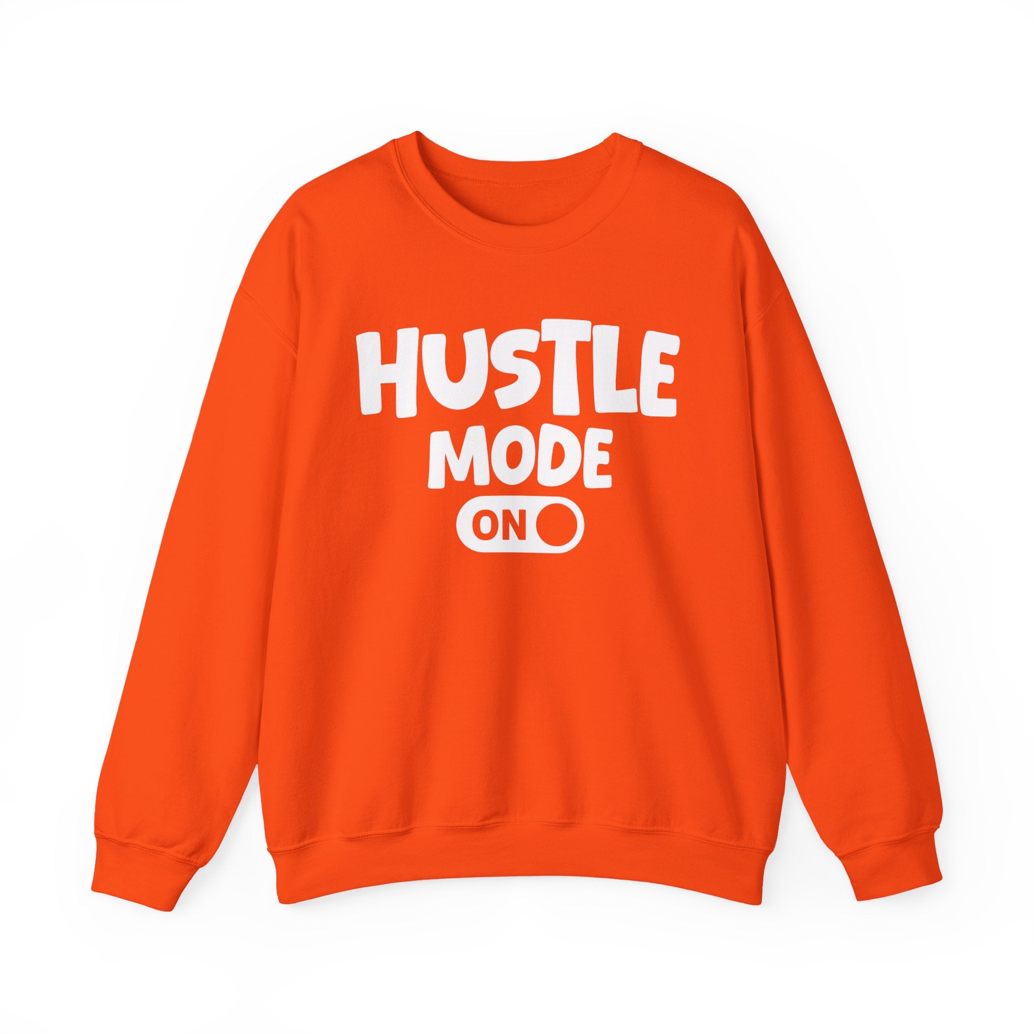 Hustle Mode On — Motivational Positive Graphic Sweatshirt