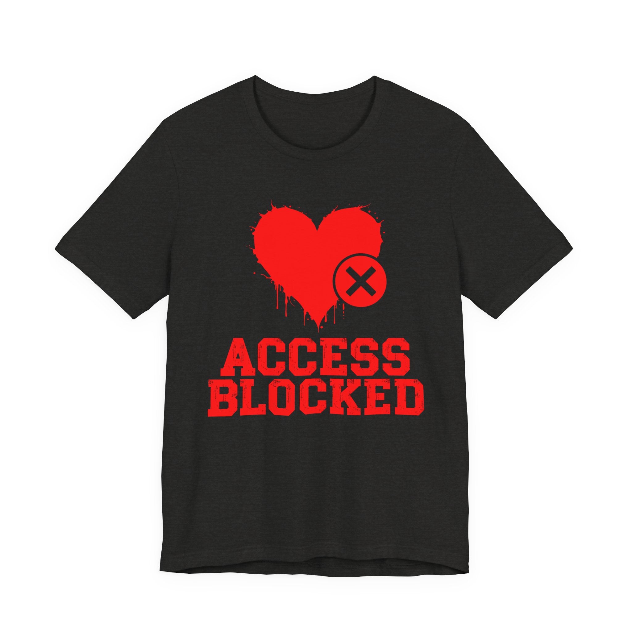 Access Blocked Heart (Top) Tee — Funny Rejected Love Graphic T-Shirt