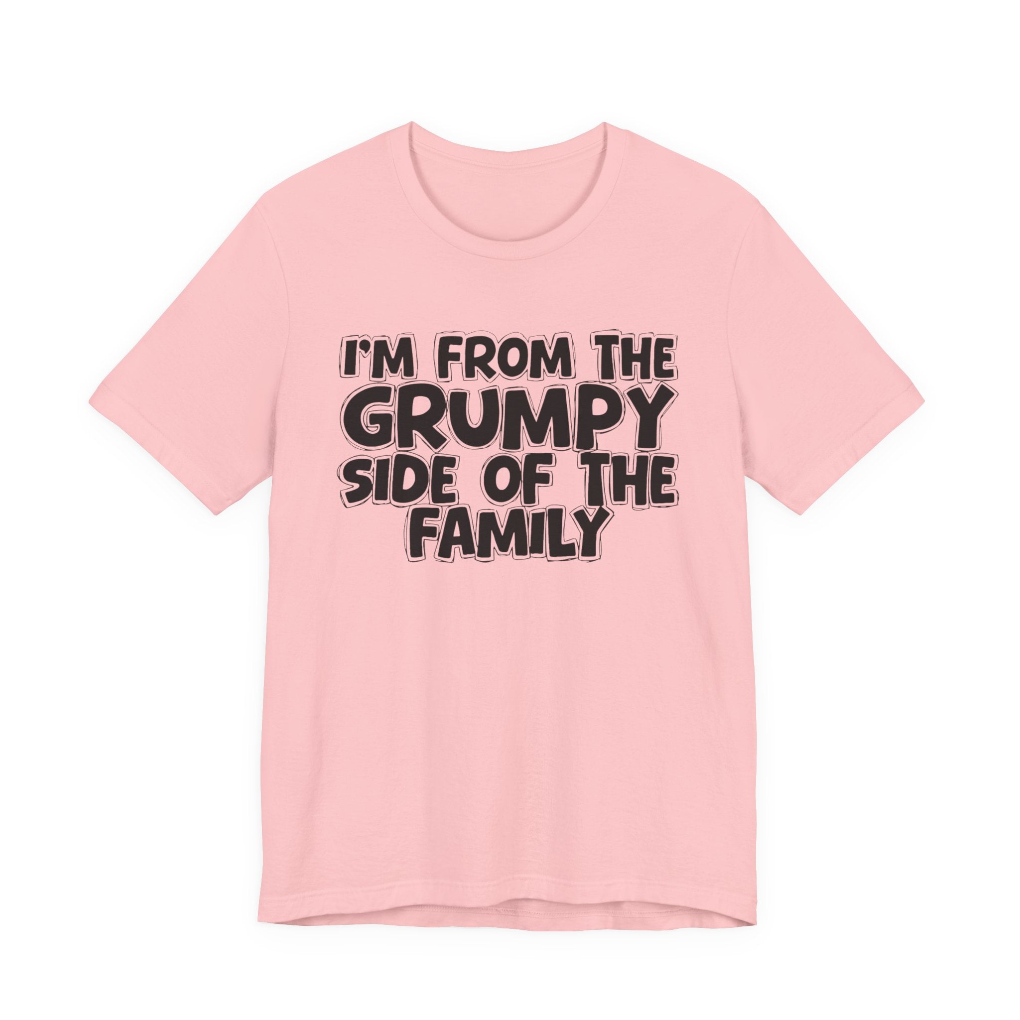 I'm From The Grumpy Side of the Family — Funny Family Pride Tee