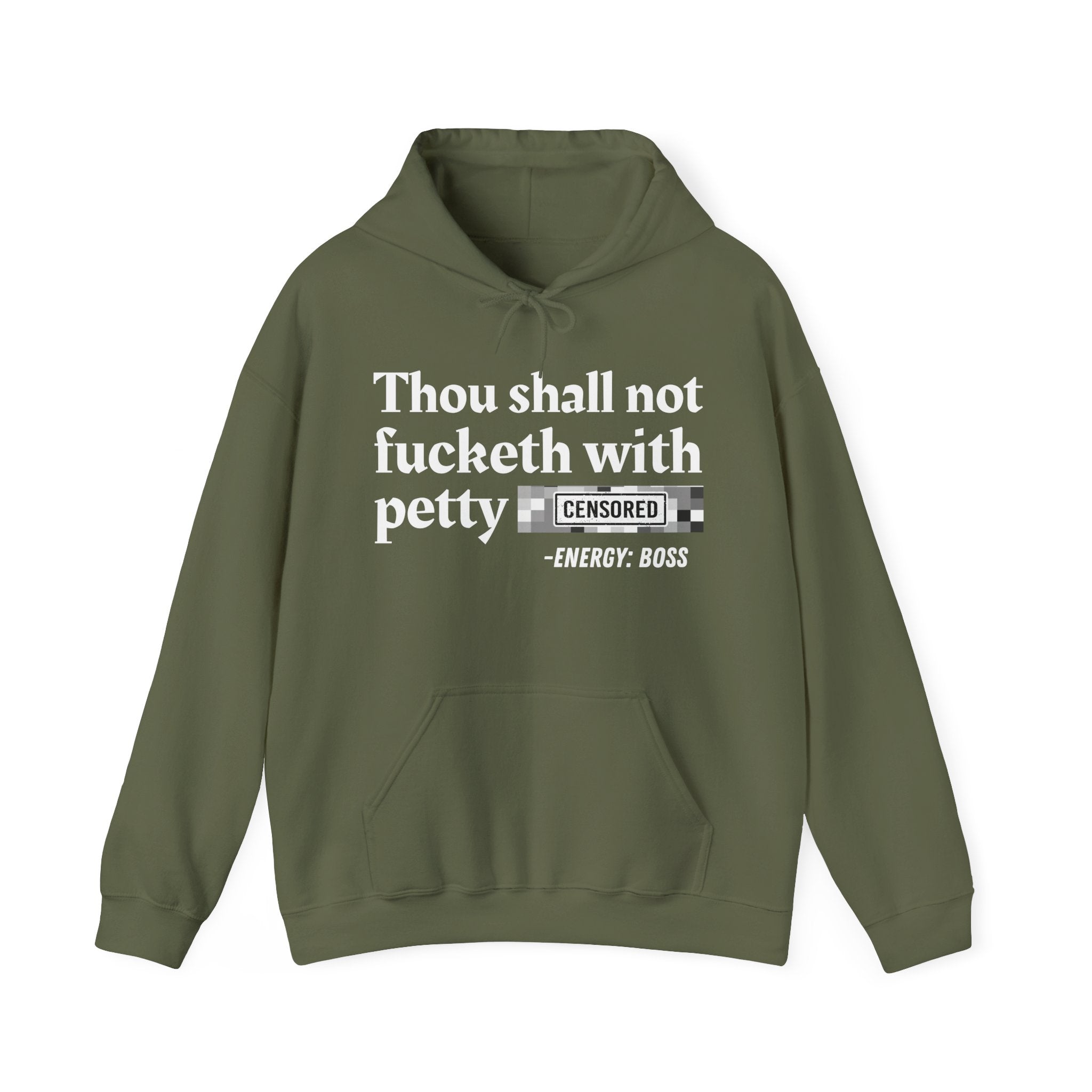 Thou Shall Not Fucketh With Petty Bitches — Hoodie