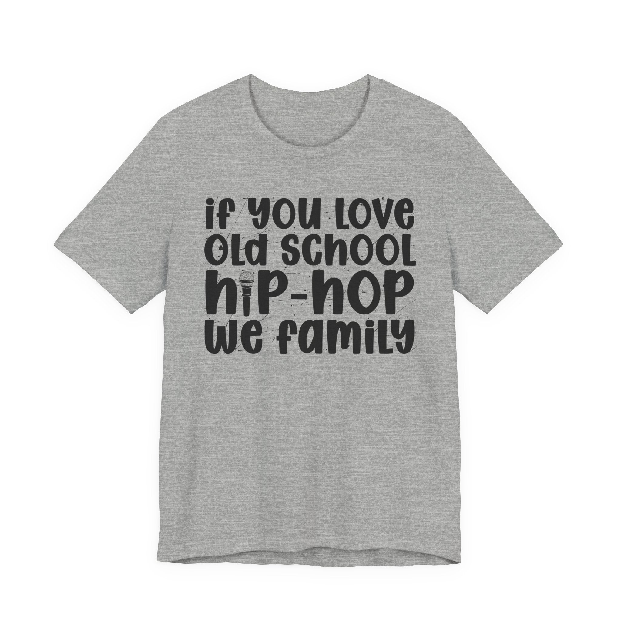 If You Love Old School Hip Hop We Family - Reggaeton Fan T-Shirt