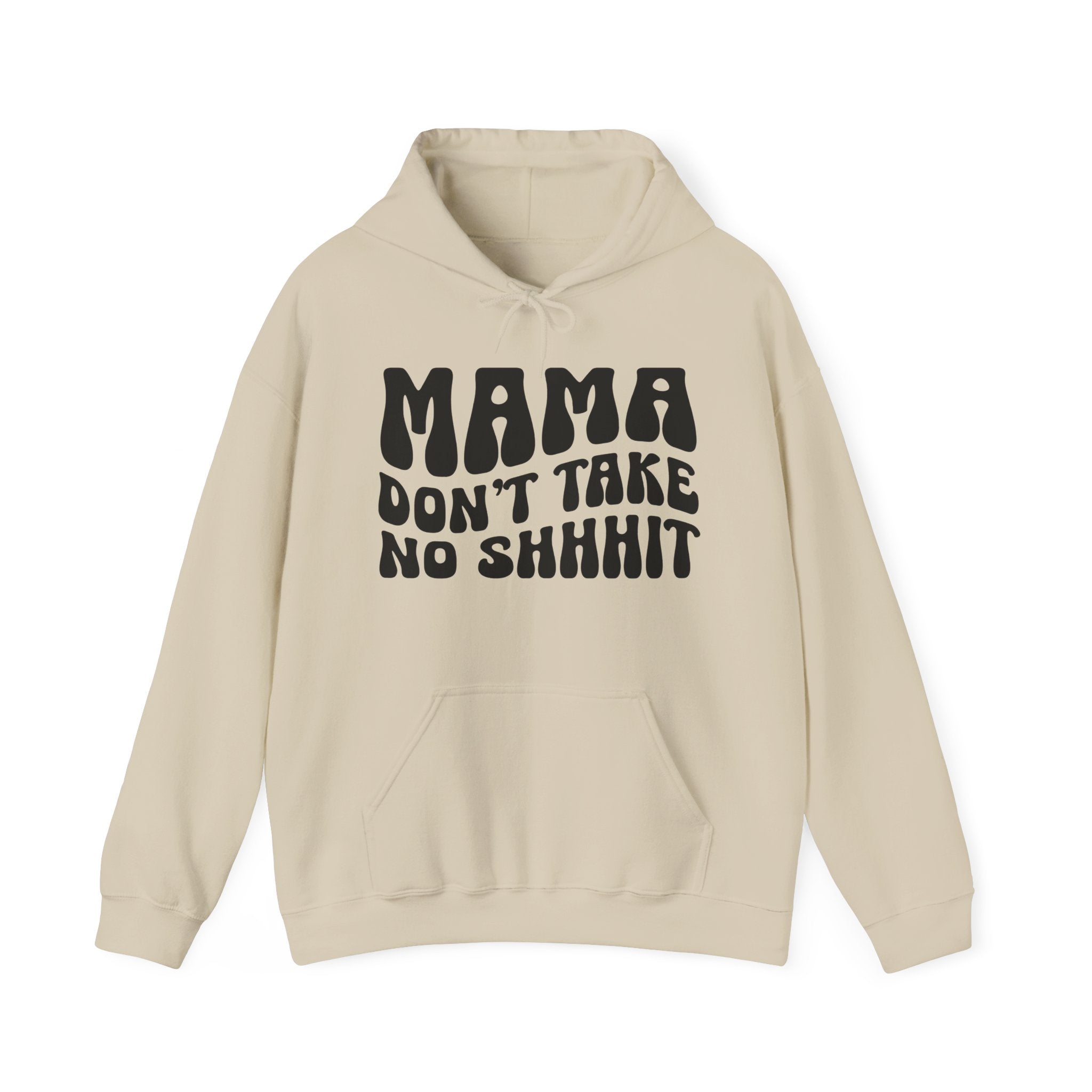 Mama Don't Take No Shhhit Hoodie (wavy solid print)