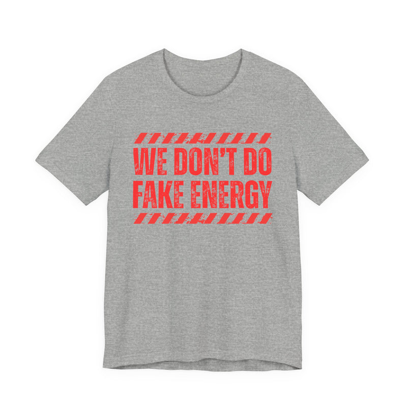 We Don't Do Fake Energy－Couples Boundary T-shirt