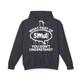 What Part of SMD You Don't Understand? Bold Statement Sweatshirt