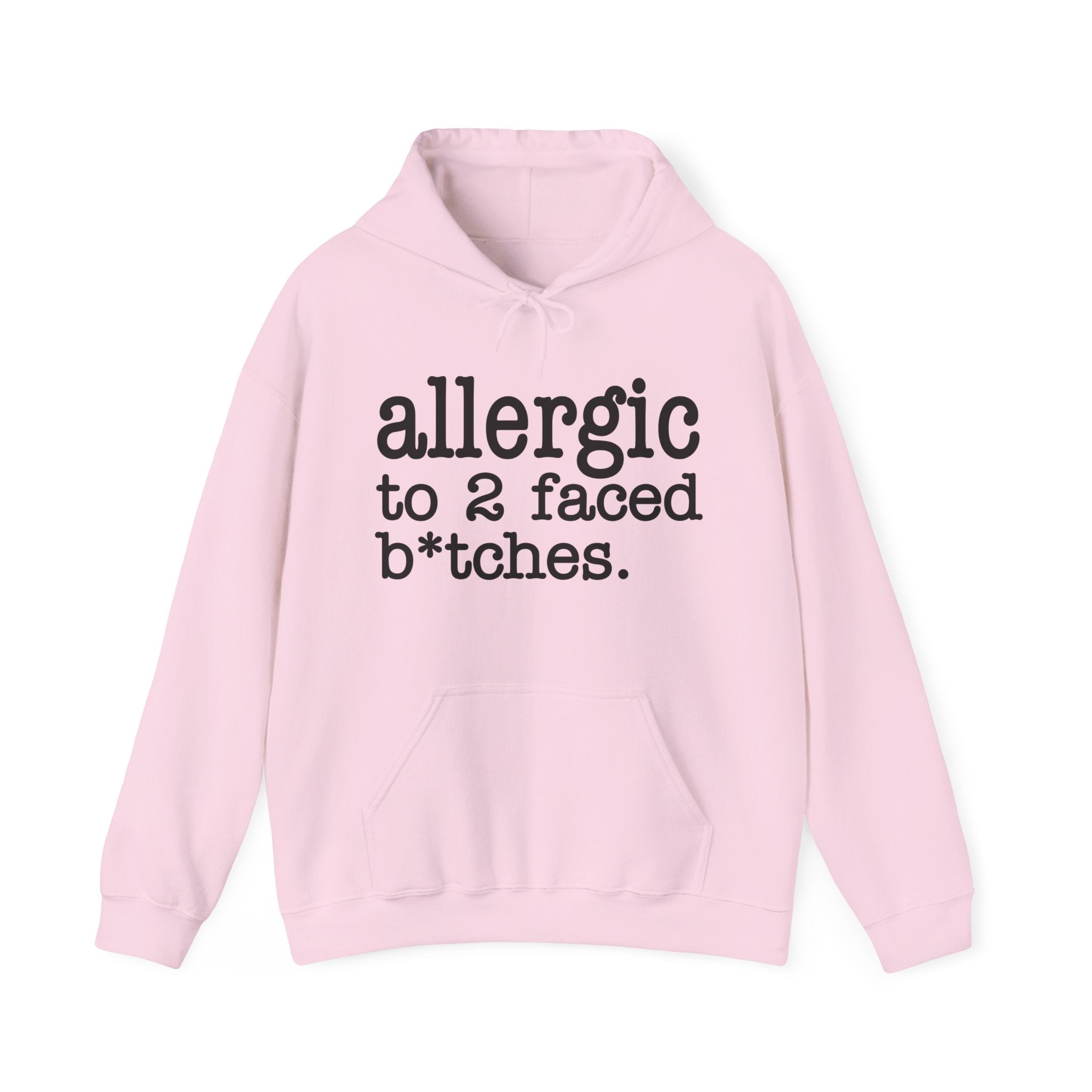 Allergic To 2 Faced Bitches - Hoodie