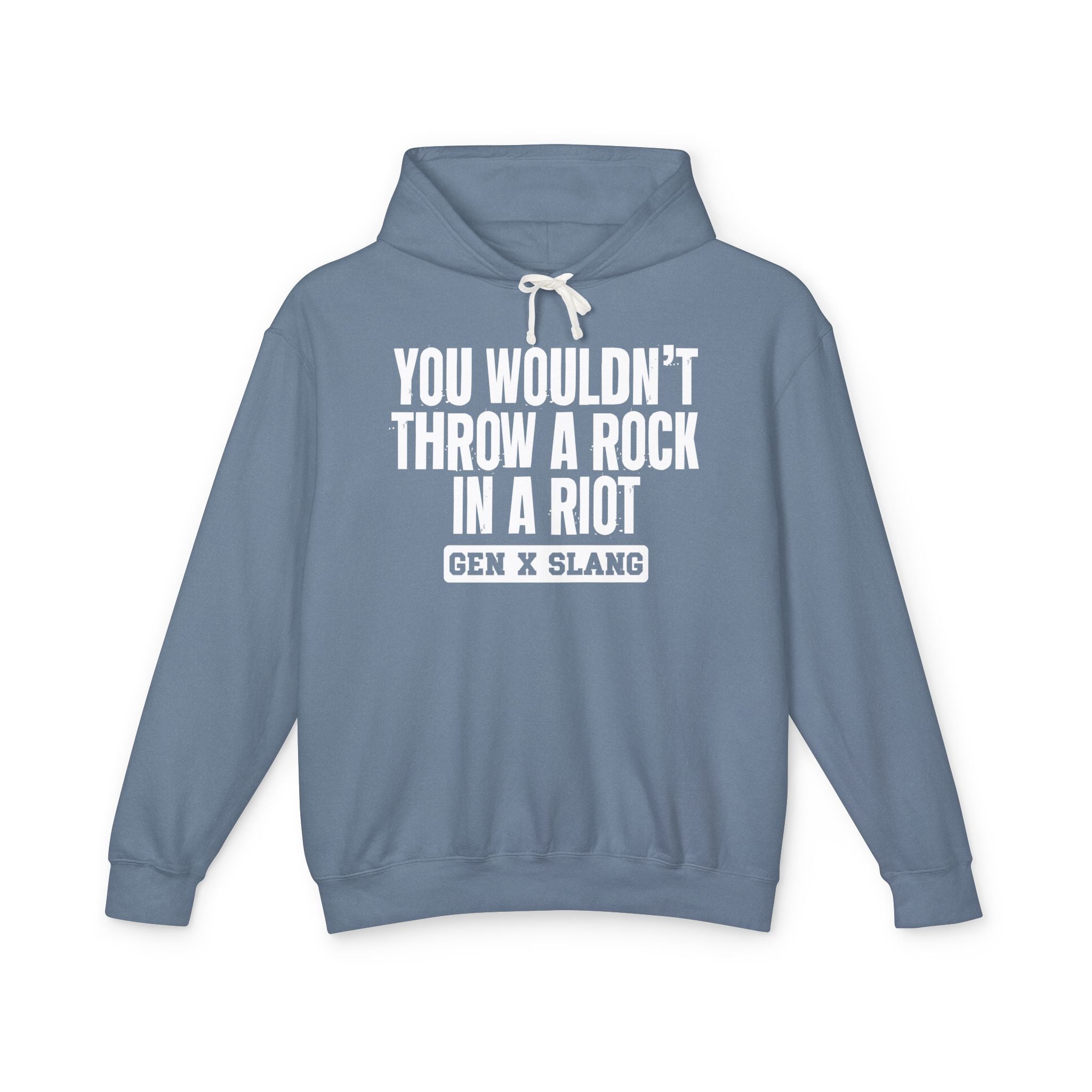You Wouldn't Throw A Rock In A Riot - Gen X Slang Hoodie