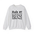 Rule #1 Don't Eat And Shyt In The Same Place - Funny Back In The Days Sweatshirt