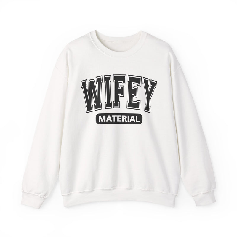 Wifey Material－Serious Marriage Message Sweatshirt