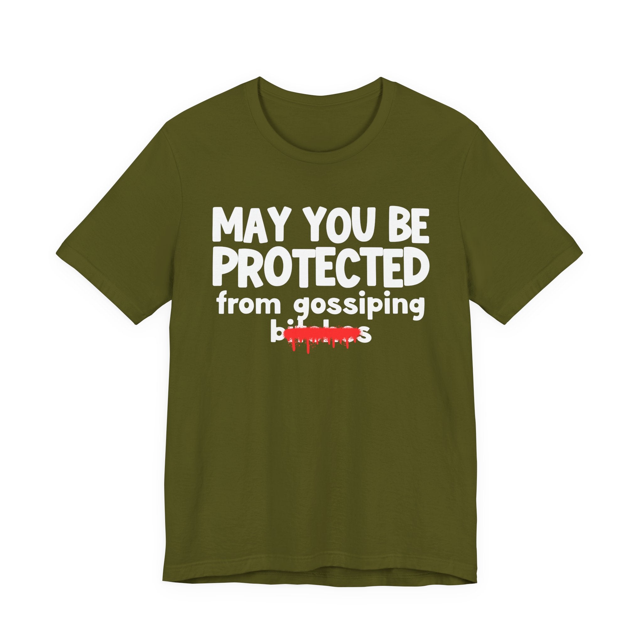 May You Be Protected From Gossiping Bitches  — Funny Protection Statement T-Shirt