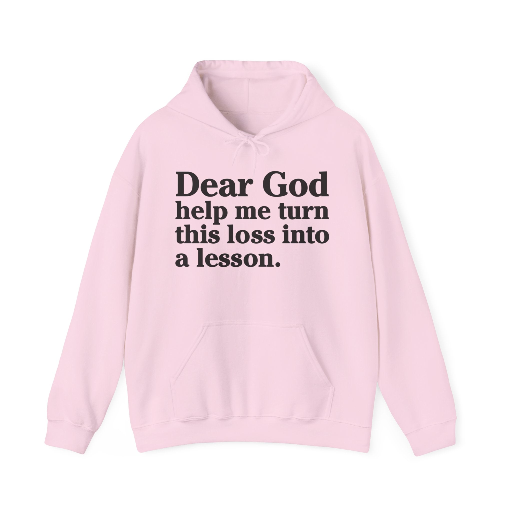 Dear God Help Me Turn This Loss Into A Lesson – Inspirational Christian Prayer Hoodie