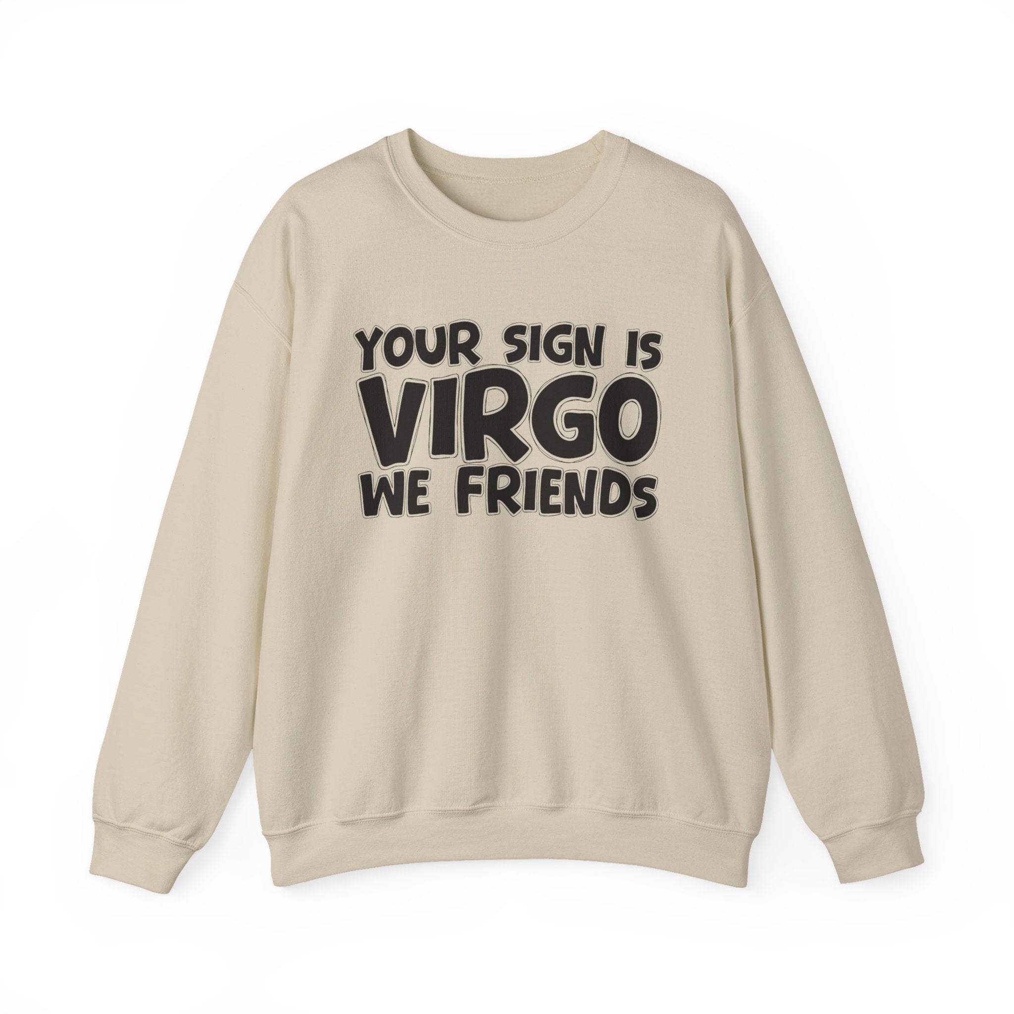 If Your Sign is Virgo We Friends - Fun Astrological Pride Sweatshirt