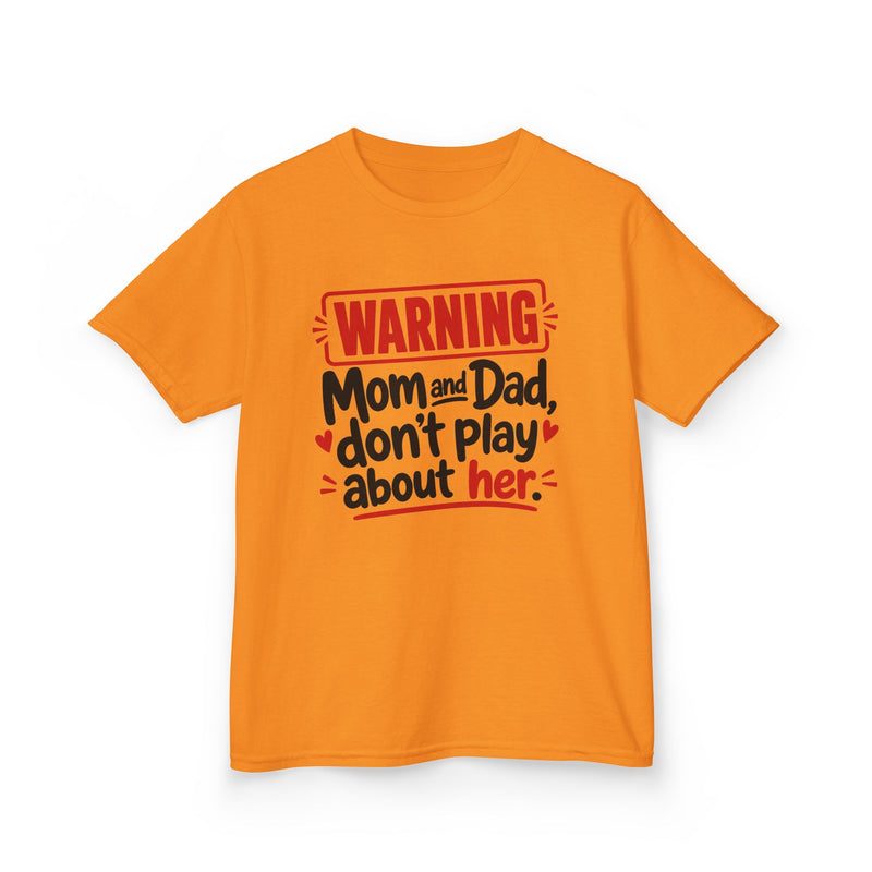 Mom and Dad, Don't Play About Her — Youth Parent Child T-shirt