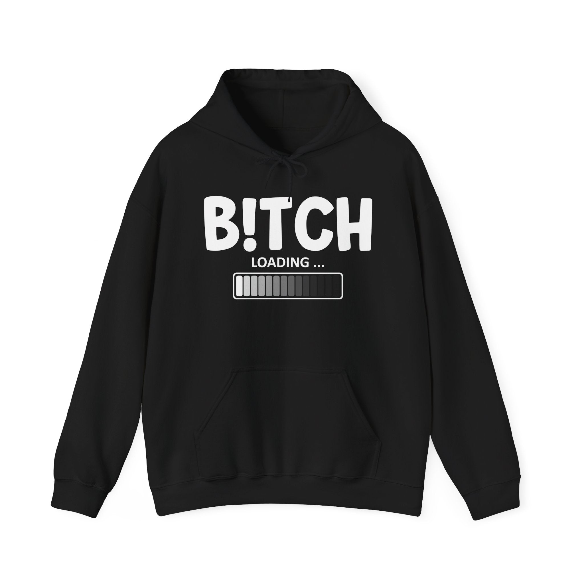 Bitch Loading — Hoodie