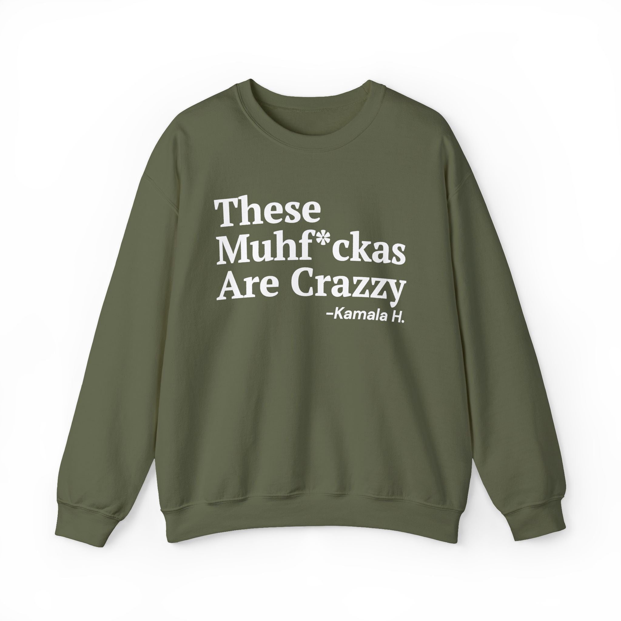 These MuhFuckas Are Crazy - Sweatshirt