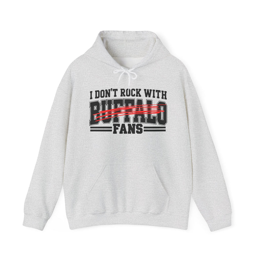 Hoodie with bold bubble lettering reading "I DON'T ROCK WITH BUFFALO FANS", front view.