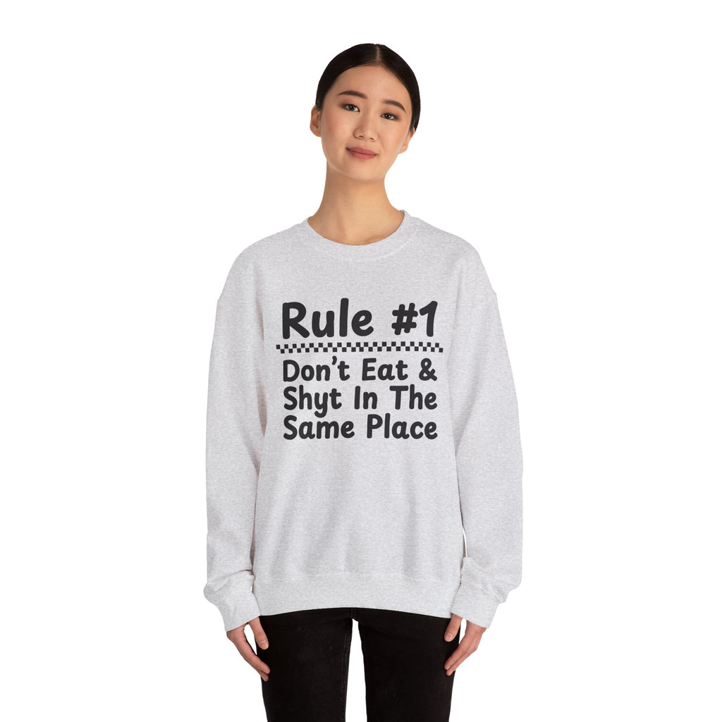 Rule #1 Don't Eat And Shyt In The Same Place - Funny Back In The Days Sweatshirt