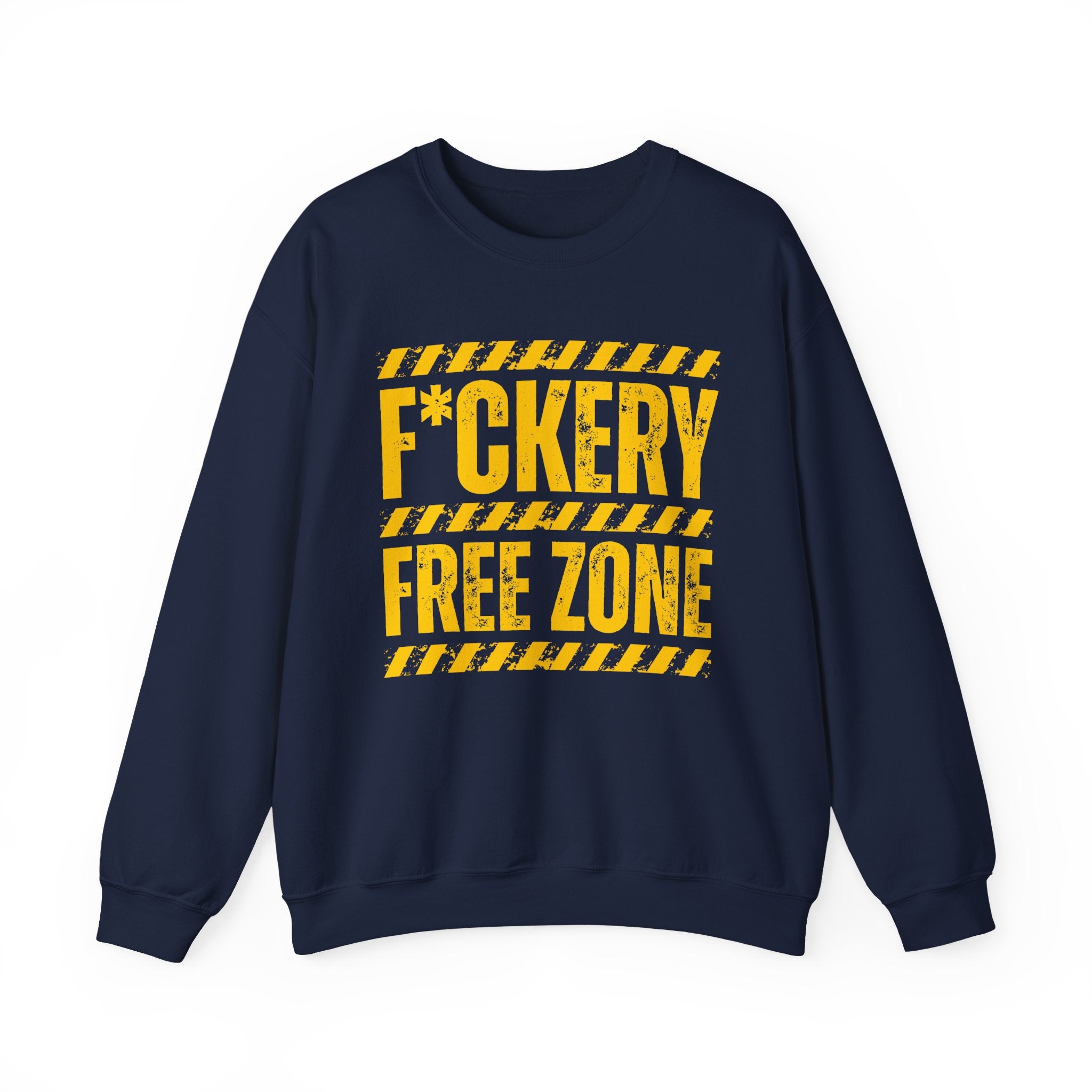 Fuckery Free Zone － Humorous Energy Sweatshirt