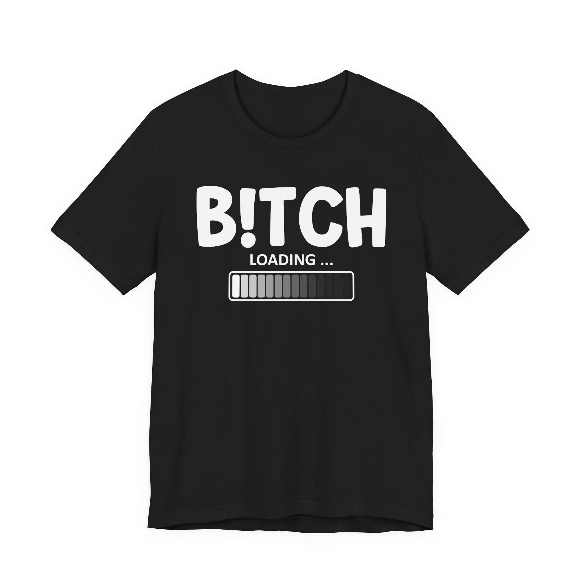 Bitch Loading T-shirt