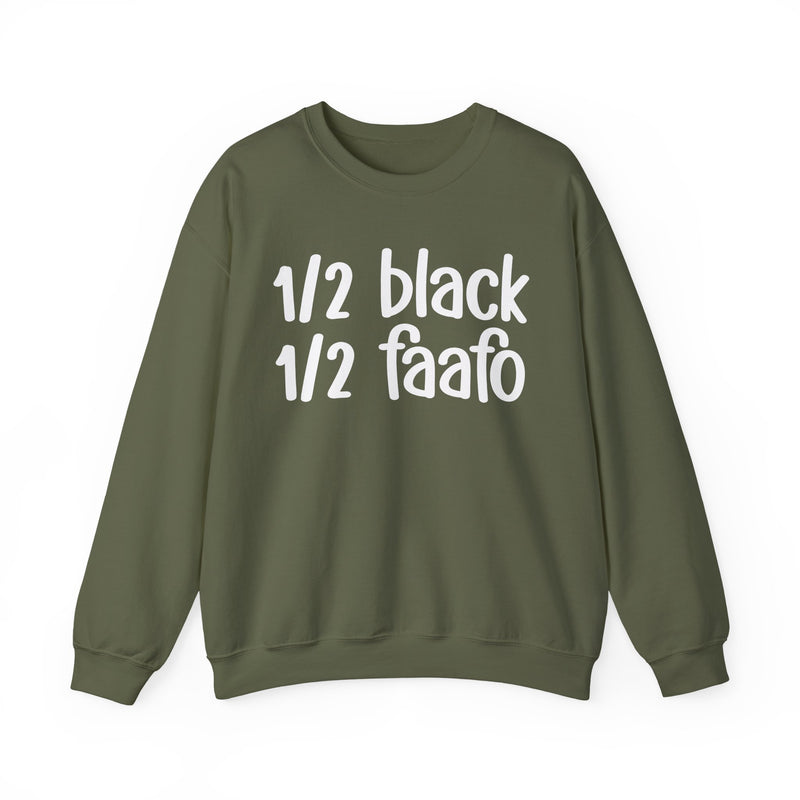 1/2 Black 1/2 FAAFO Sweatshirt