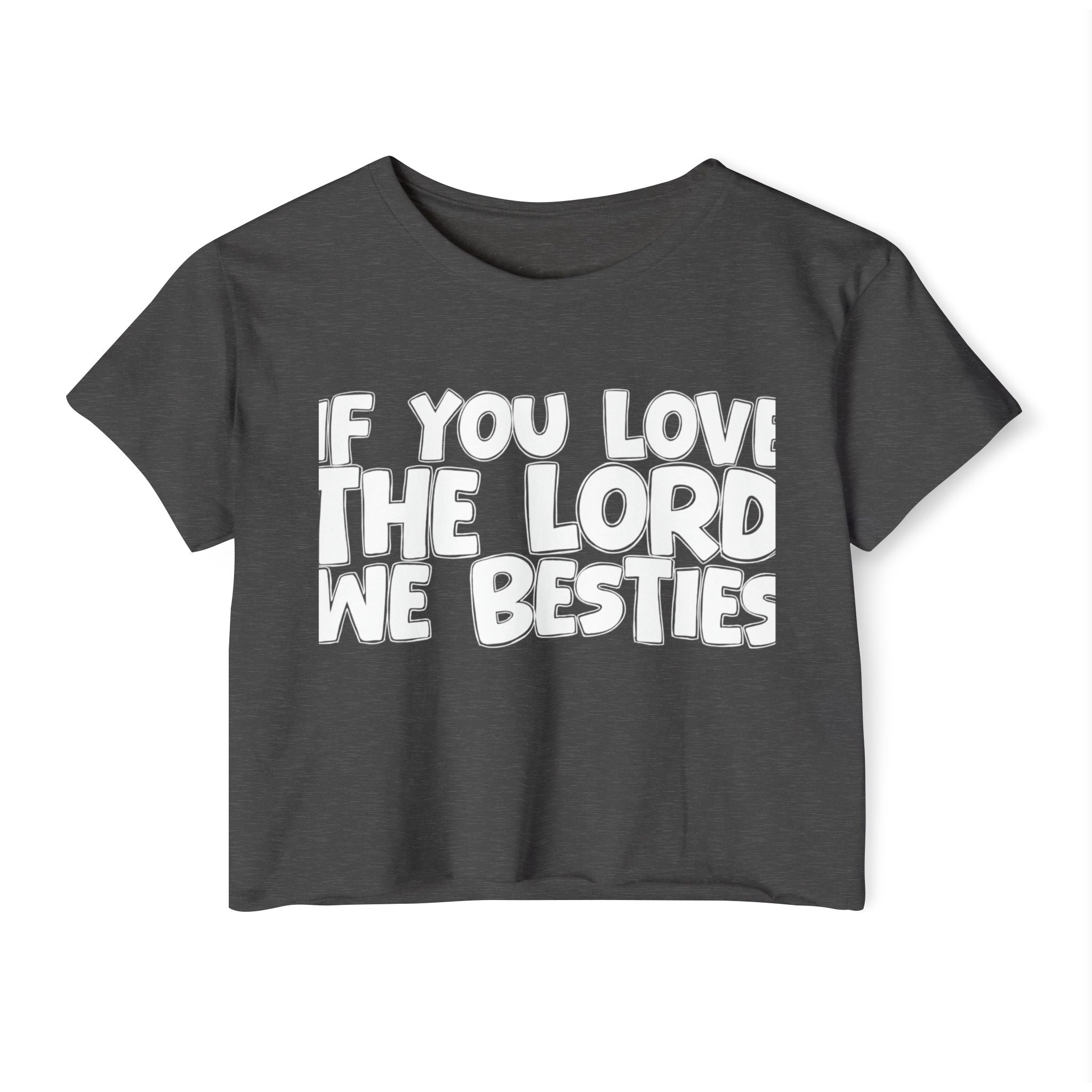 If  You Love The Lord We Besties - Spiritual Pride Crop Top