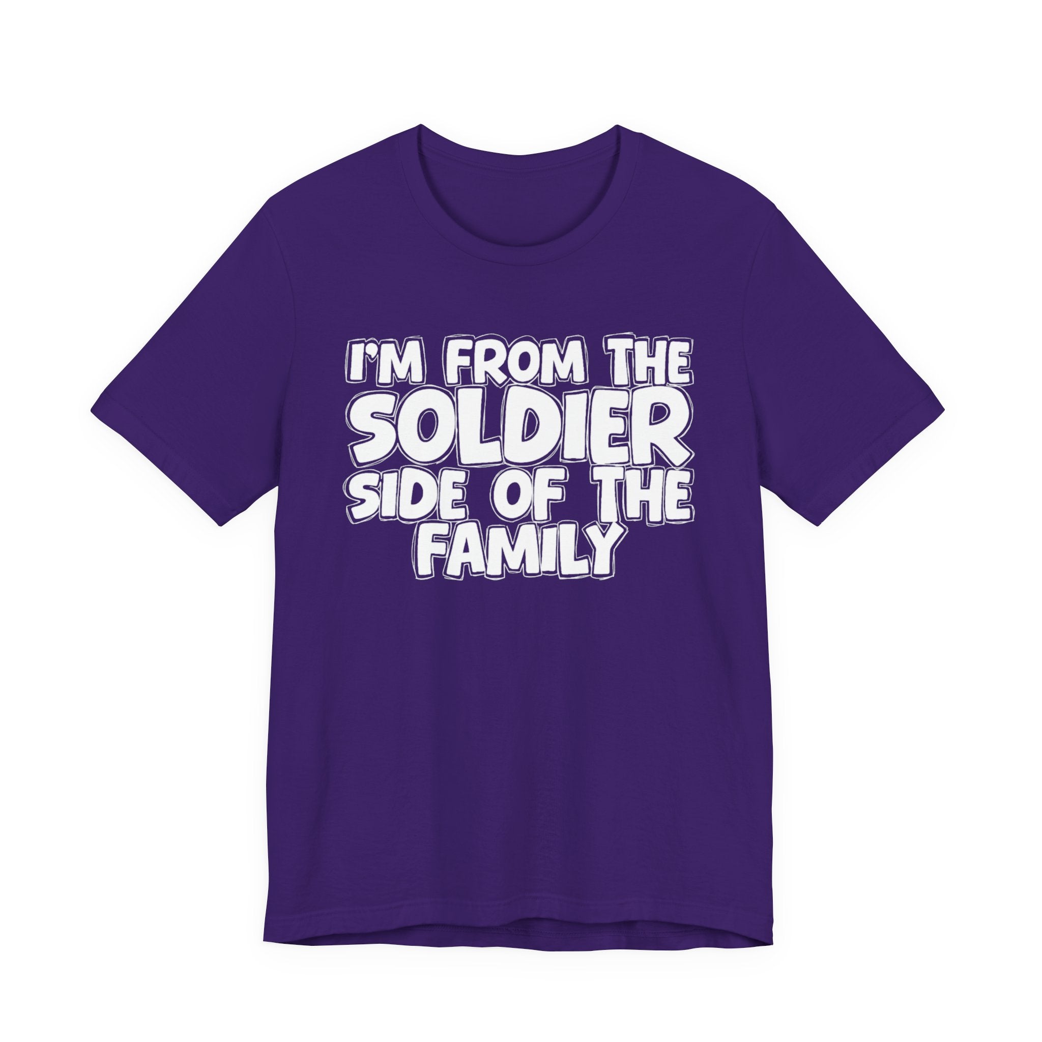 I'm From The Soldier Side Of The Family - Humorous Family Pride T-Shirt