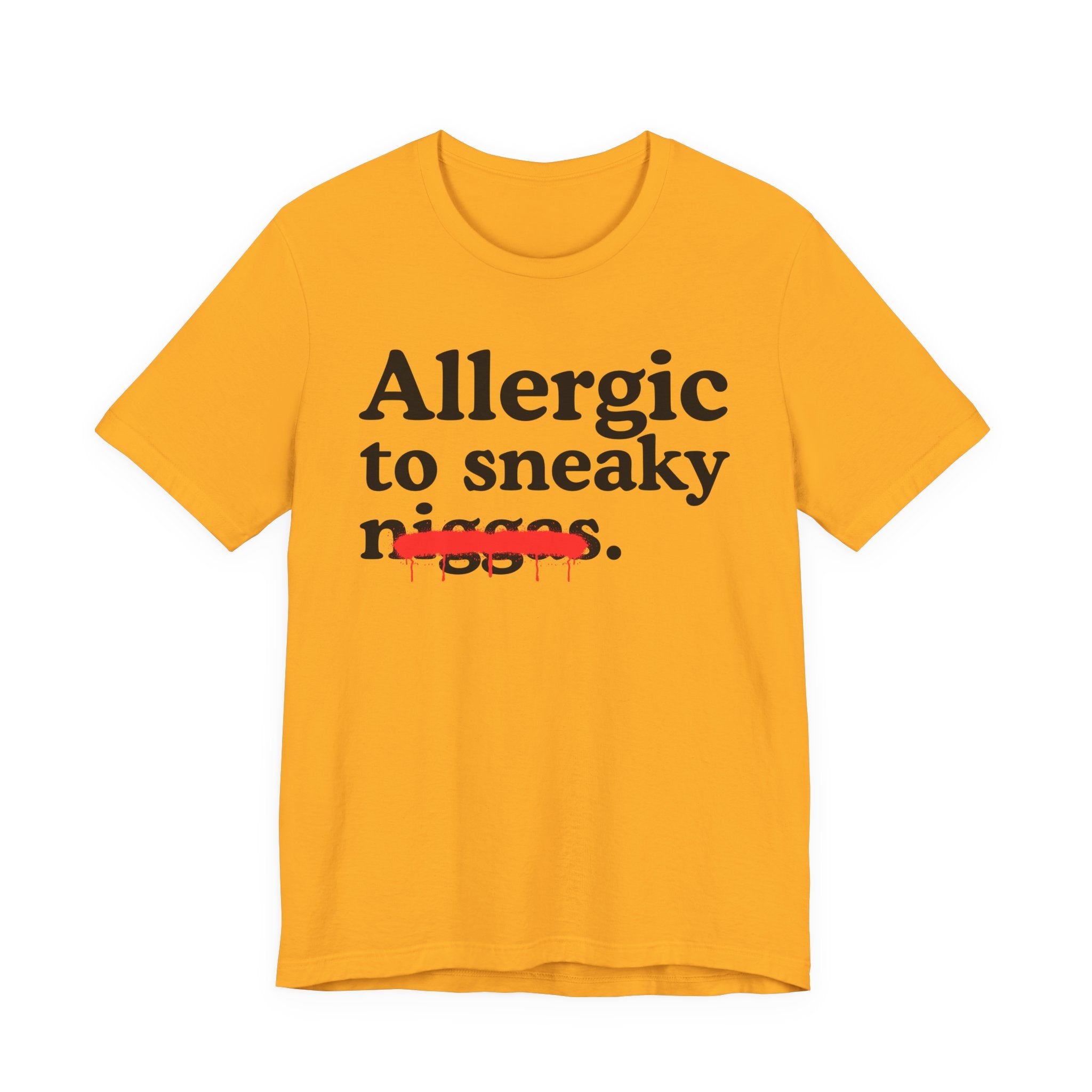 Allergic To Sneaky Niggas - Funny Reaction T-shirt