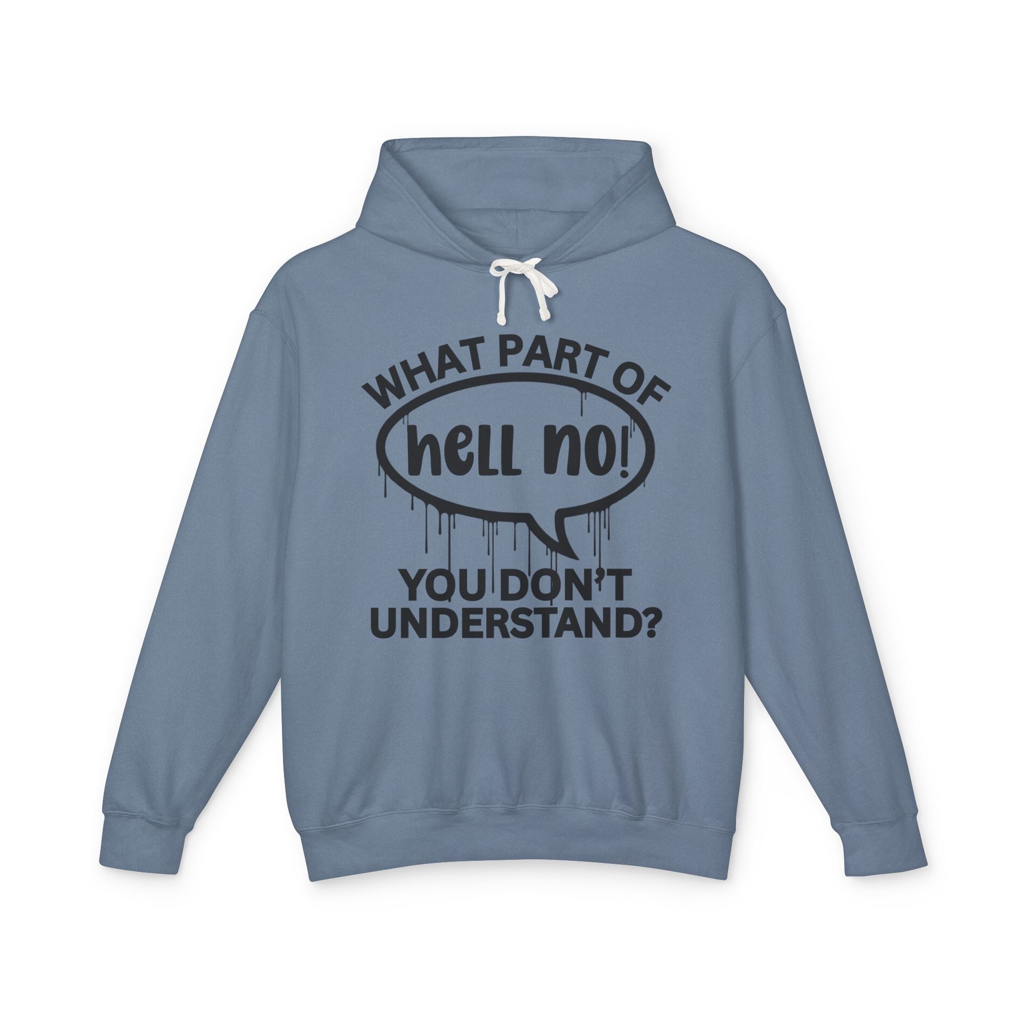 What Part of HELL NO You Don't Understand? Bold Statement Sweatshirt
