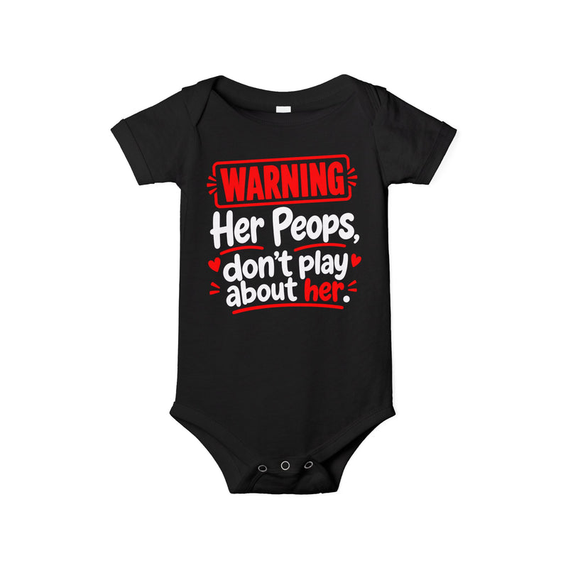 Warning Her Peops Don’t Play About Her － Infant One Piece