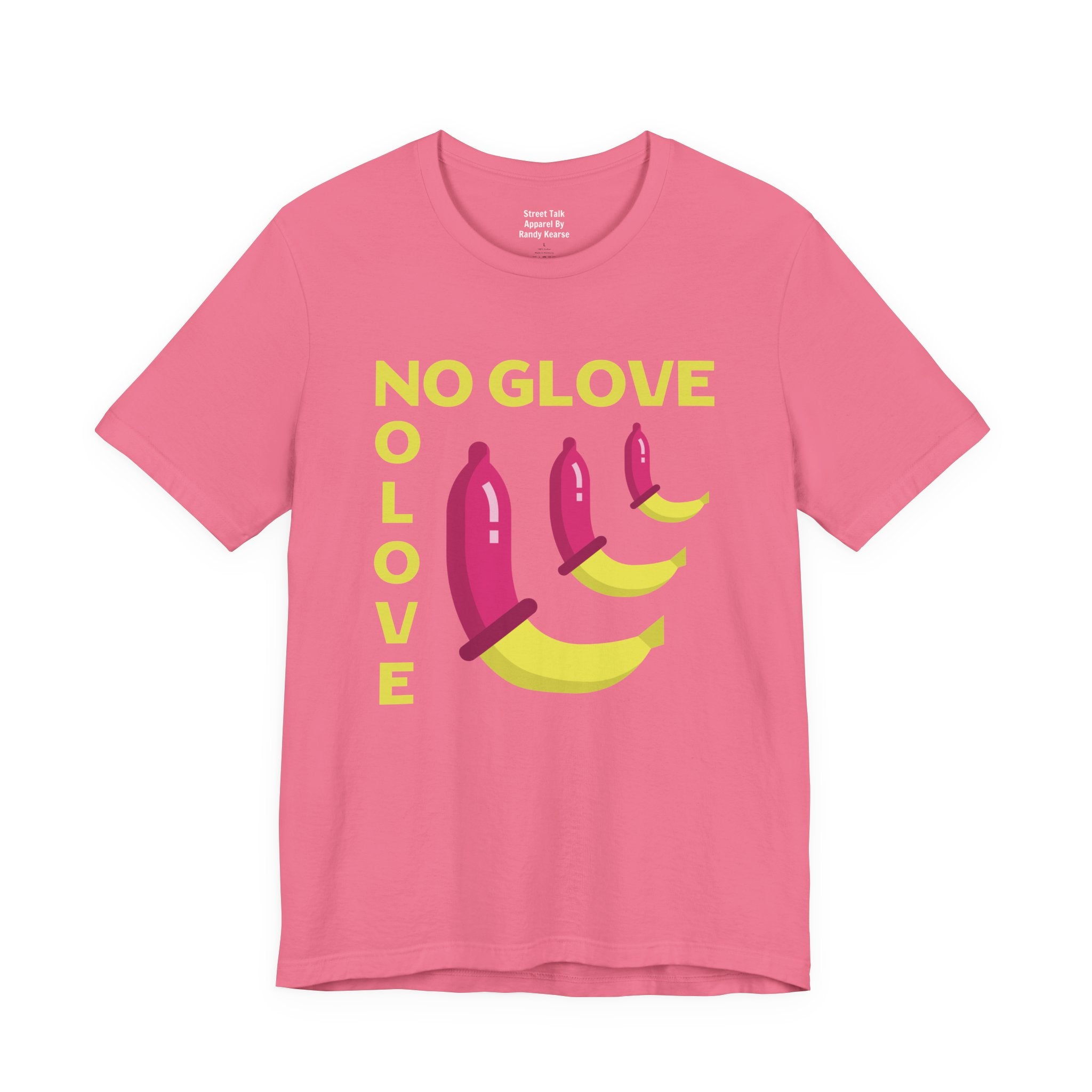 No Glove No Love T-Shirt — Safe Sex Message — Bold Statement T-Shirt