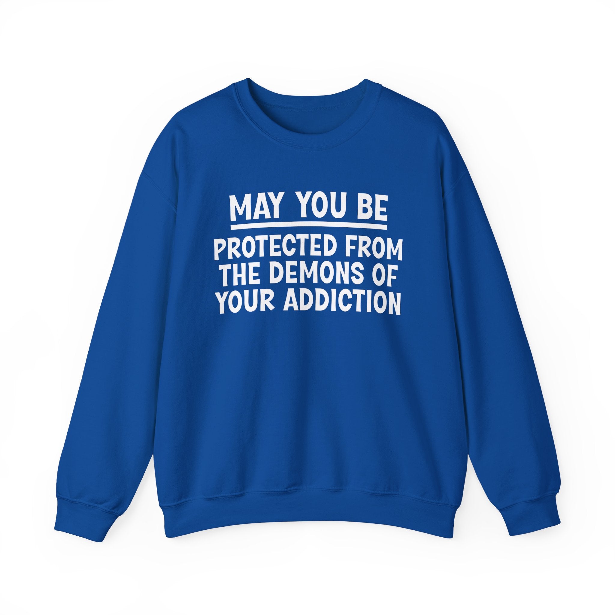 May You Be Protected From The Demons Of Your Addiction Funny Sarcastic Sweatshirt