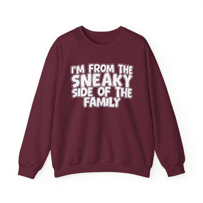 I'm From the Sneaky Side of the Family — Funny Family Crewneck