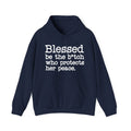 Blessed Be The Bitch Who Protects Her Peace - Hoodie