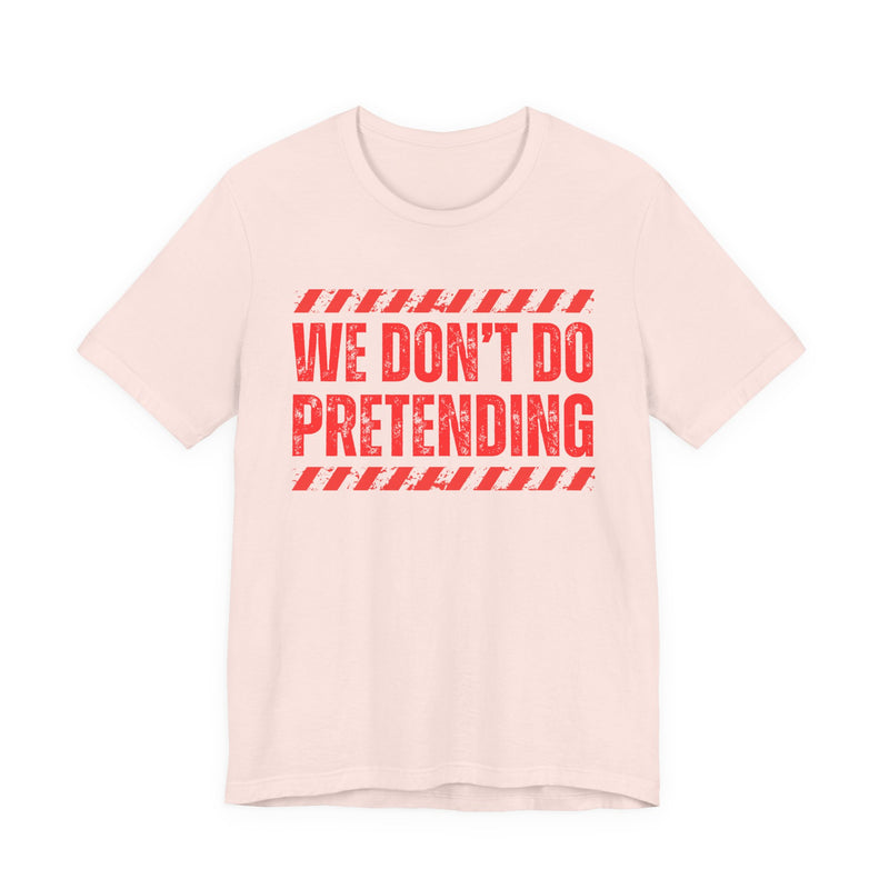 We Don't Do Pretending－Couples Boundary T-shirt