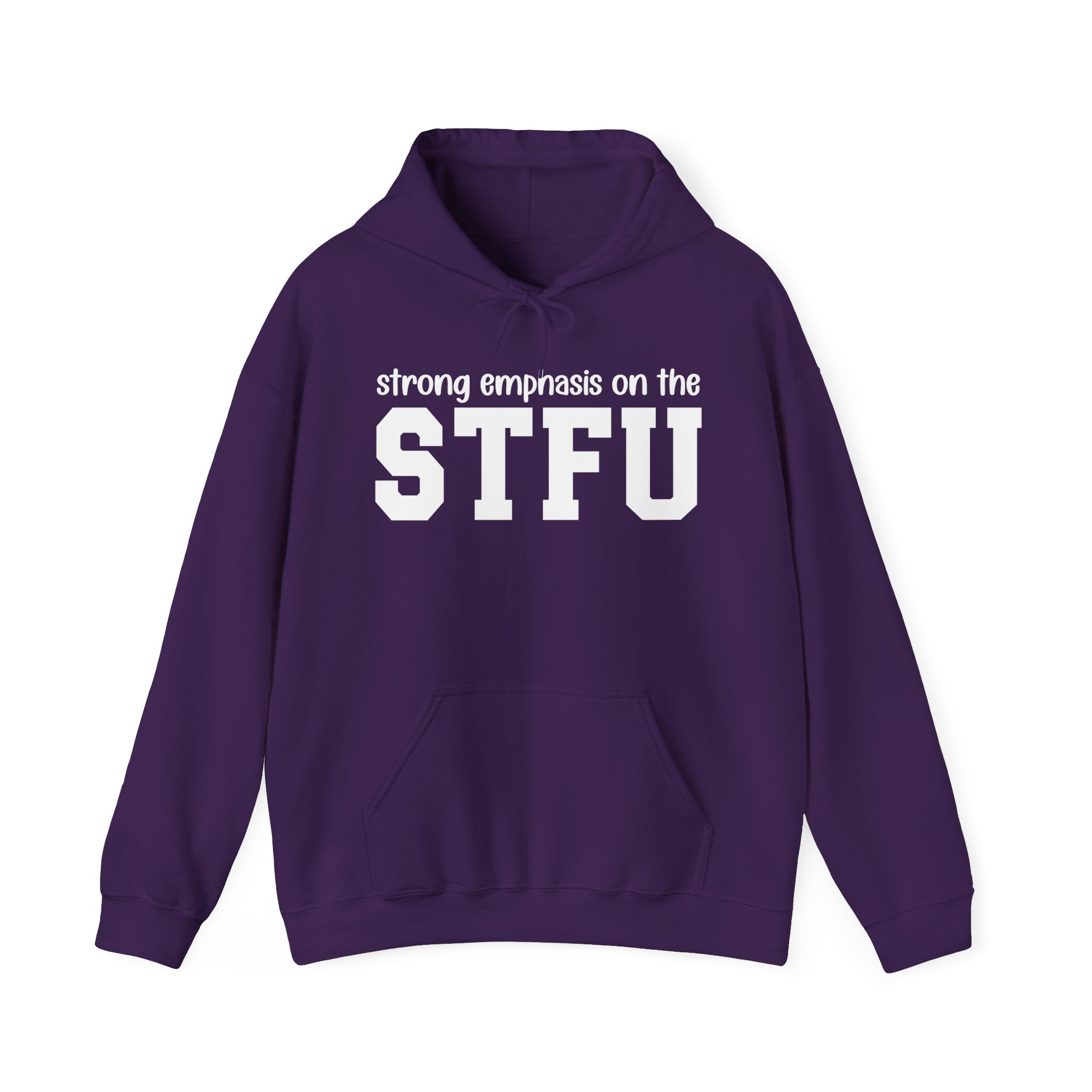 Strong Emphasis On The STFU - Hoodie