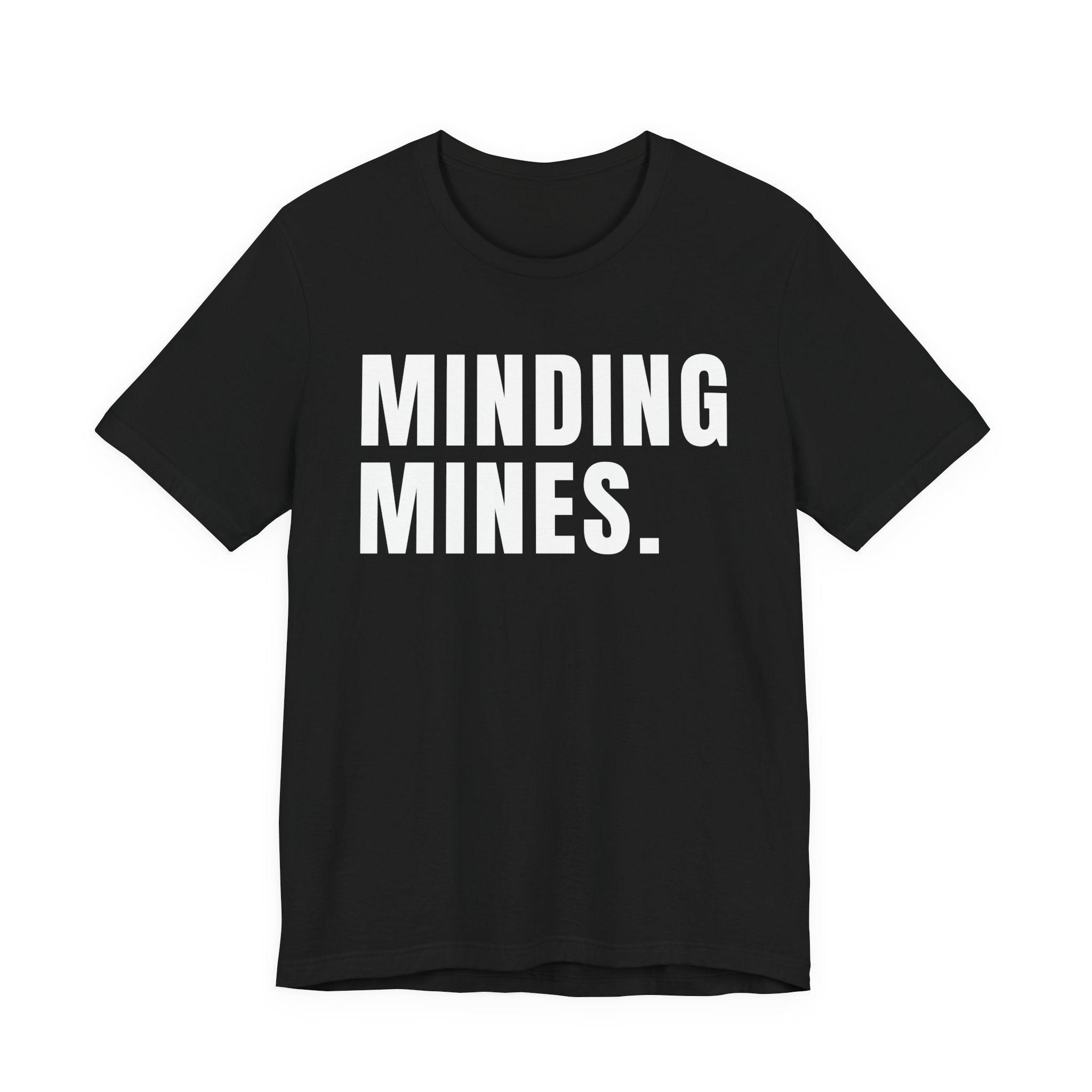 Minding Mines T-Shirt