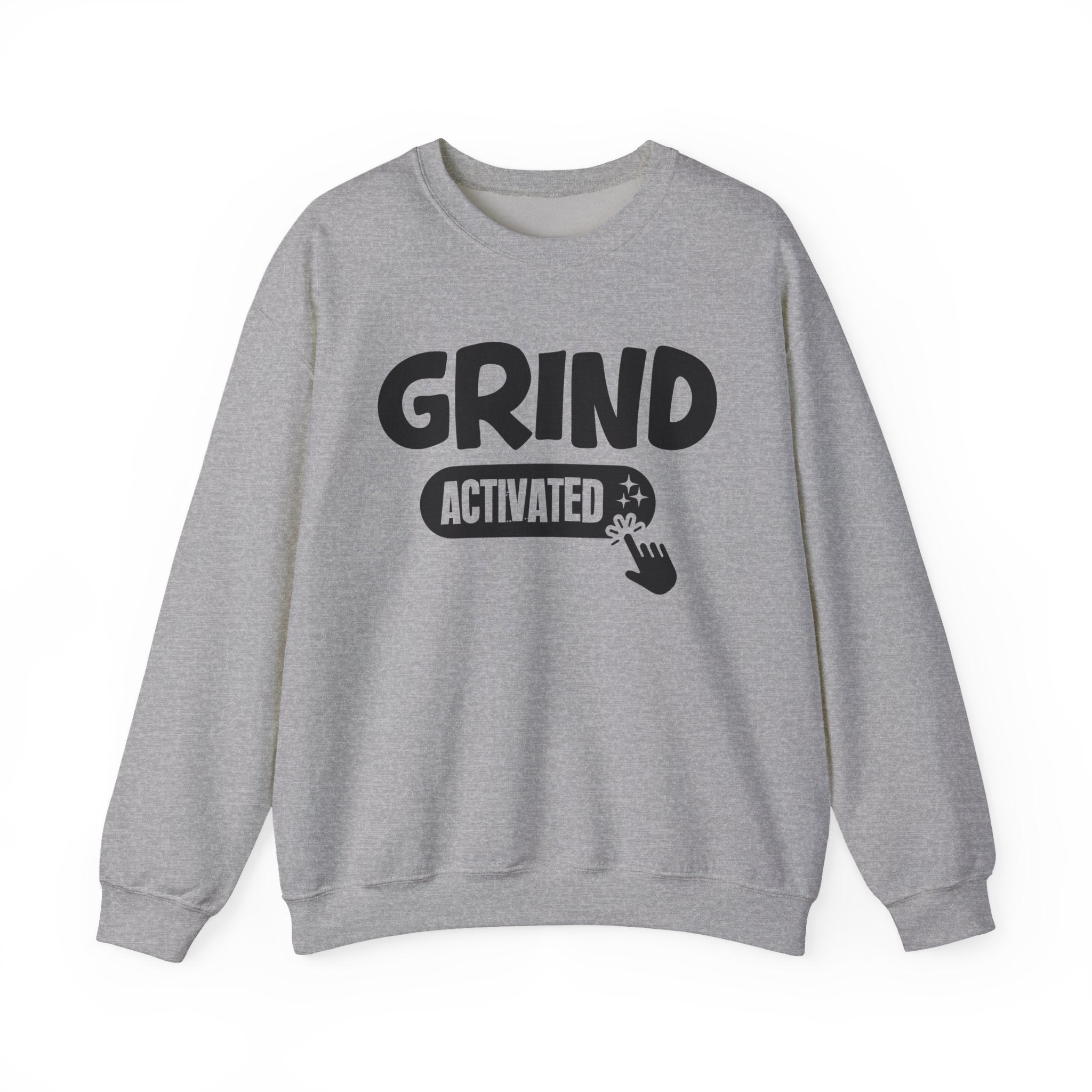 Grind Activated - Motivational Sweatshirt