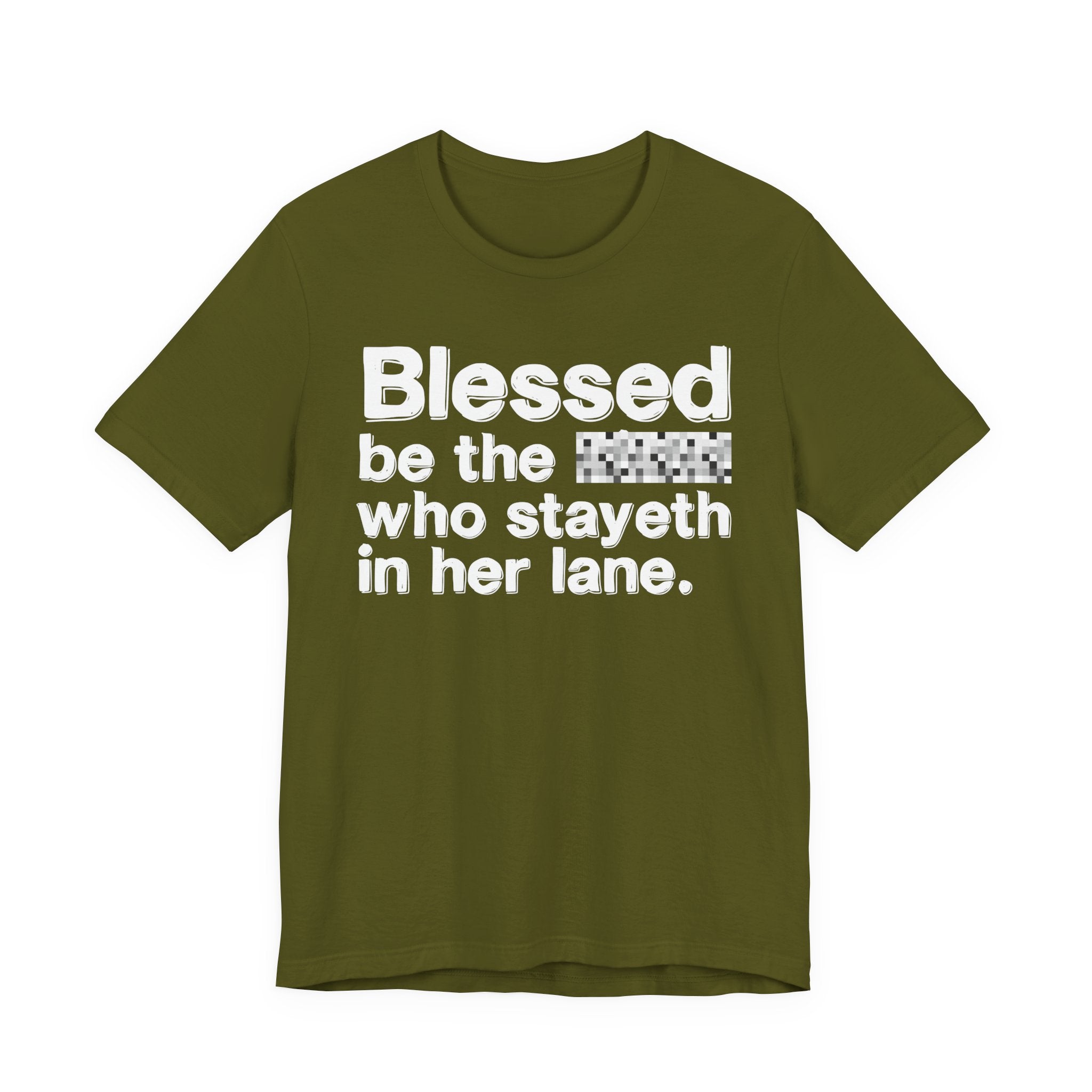 Blessed Be The Bitch Who Stayeth In Her Lane — Funny Inspirational T-Shirt