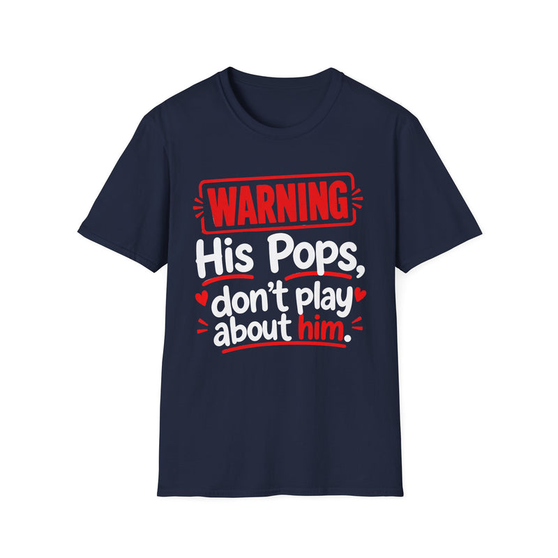 Warning His Pops Don't Play About Him — Tee fabric detail close-up: lettering reading 'WARNING HIS POPS DON'T PLAY ABOUT HIM'. Street Talk Designs family statement apparel.