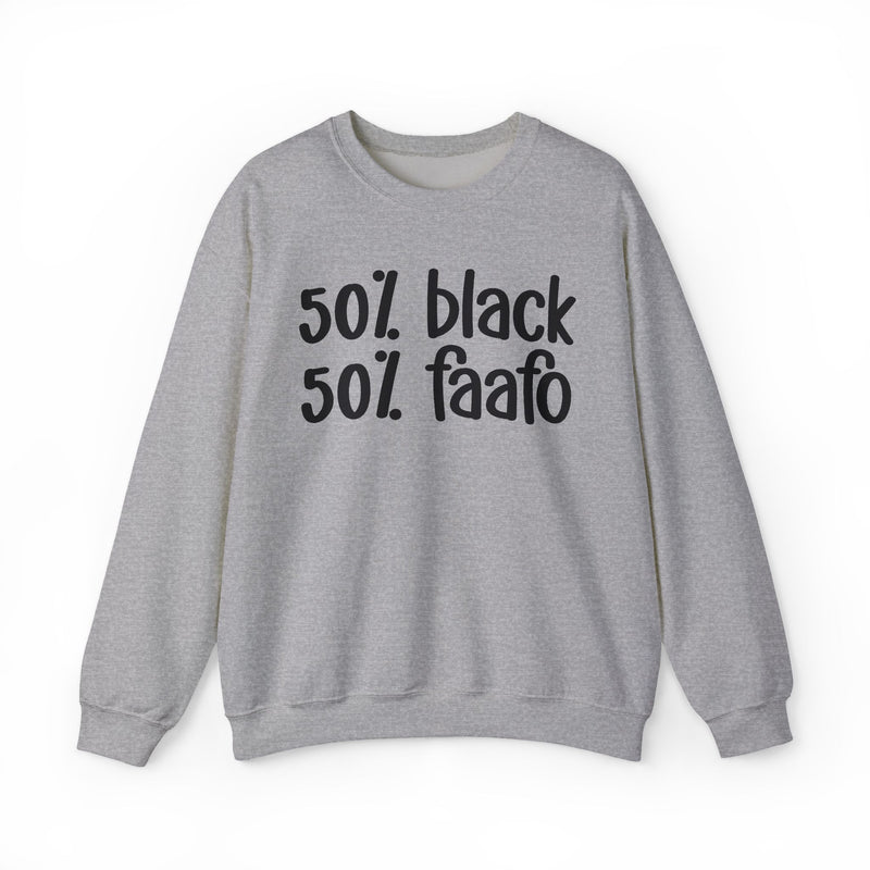 50% Black 50% FAAFO - Sweatshirt