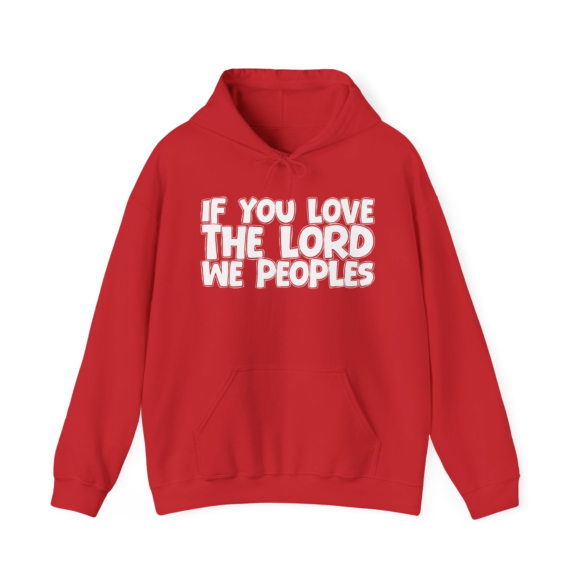 If You Love The Lord We Peoples - Inspirational Faith Hoodie