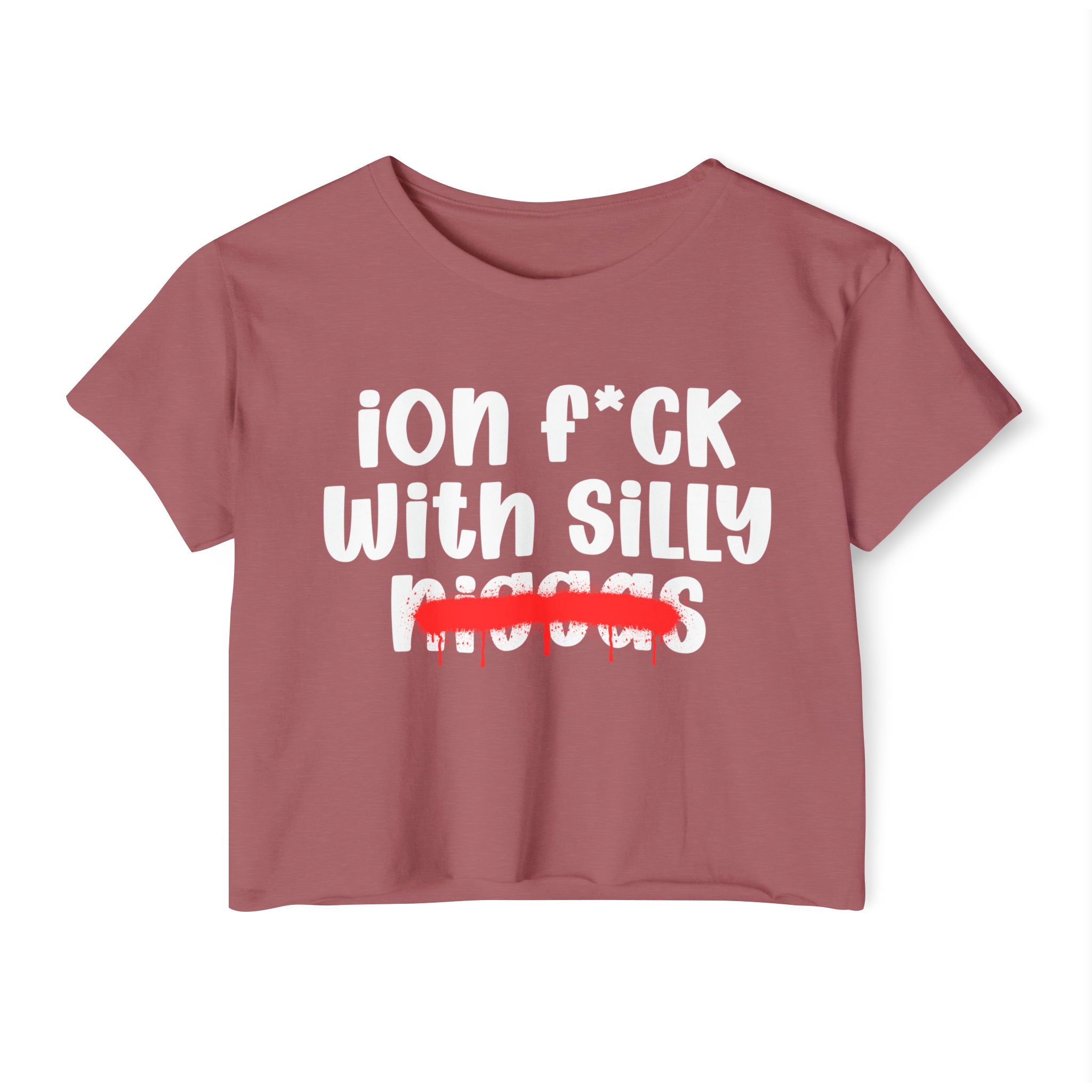 ION Fuck With Silly Niggas - Brutally Direct Statement Crop-top