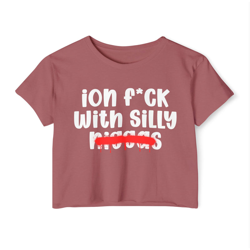 ION Fuck With Silly Niggas - Brutally Direct Statement Crop-top