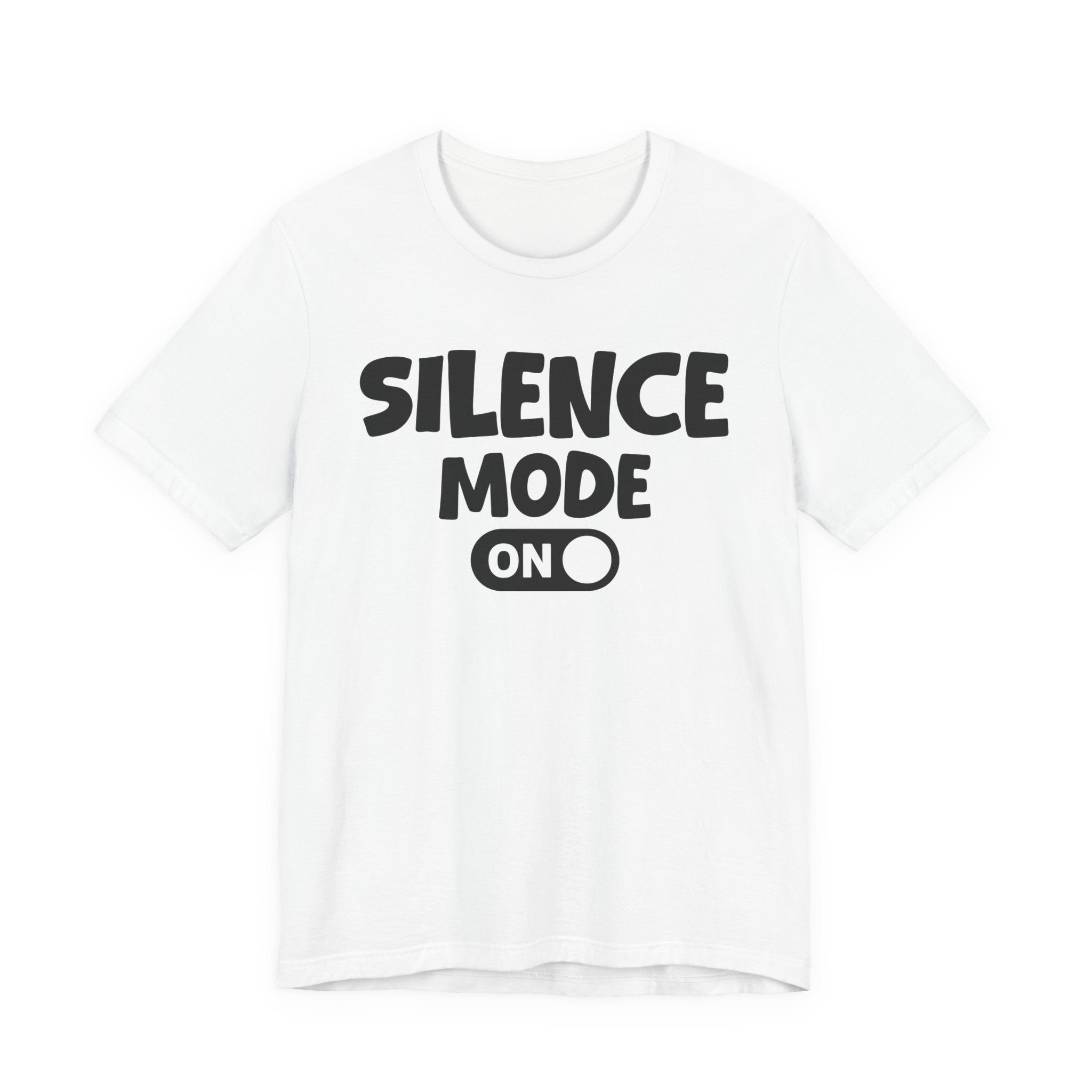 Silence Mode On — Motivational Positive Graphic Tee