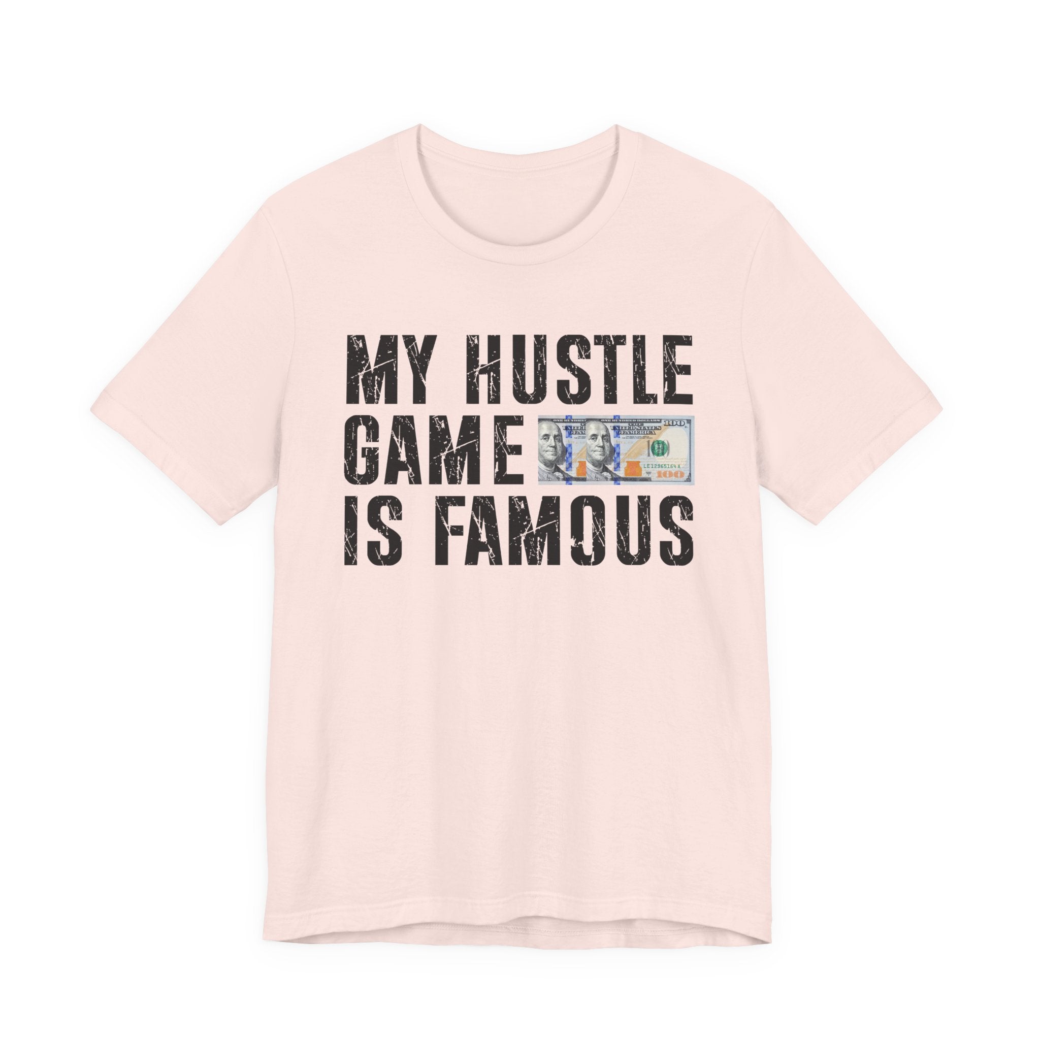 My Hustle Game Is Famous - T-shirt