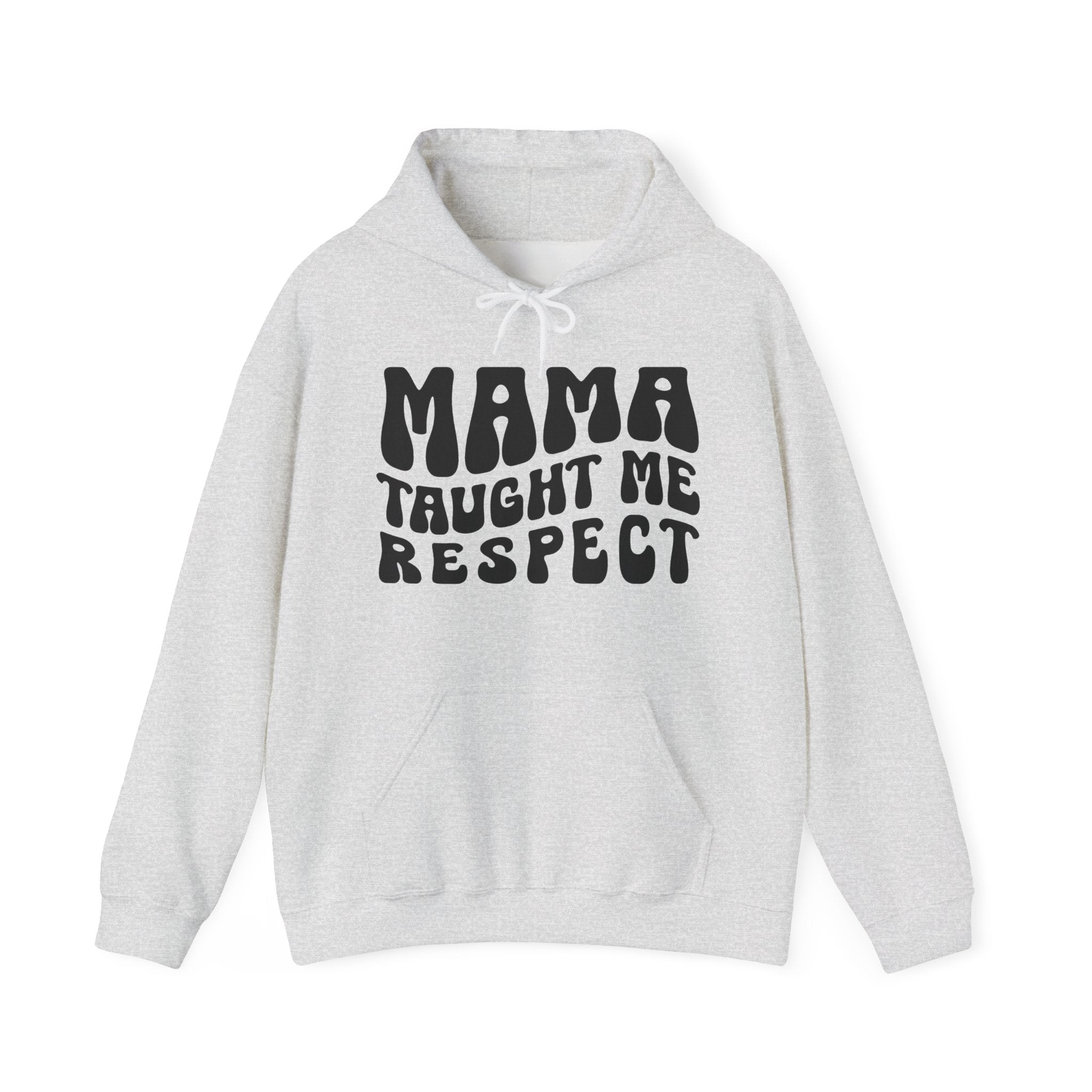 Mama Taught Me Respect — Hoodie (solid print)