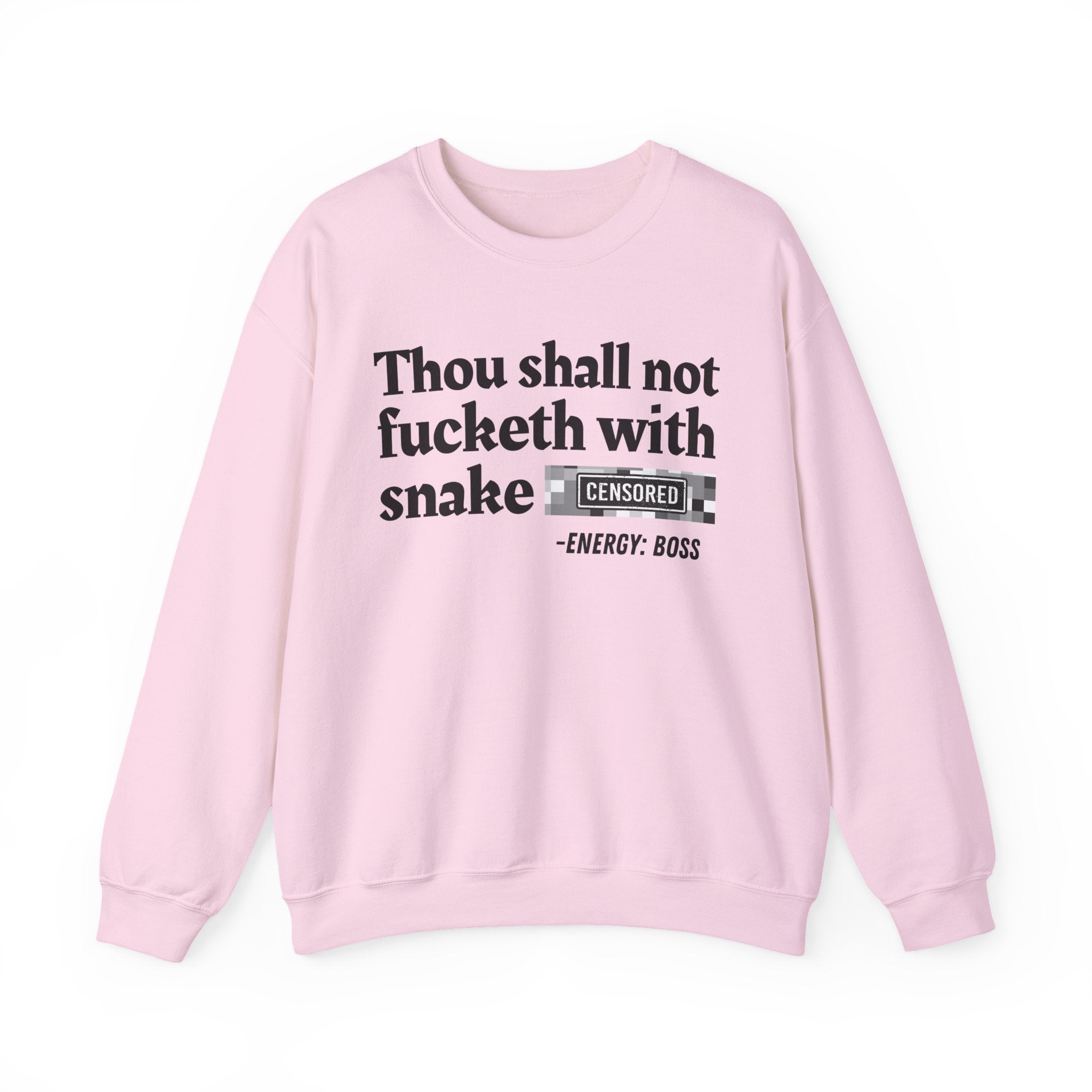 Thou Shall Not Fucketh With Snake Bitches — Sweatshirt