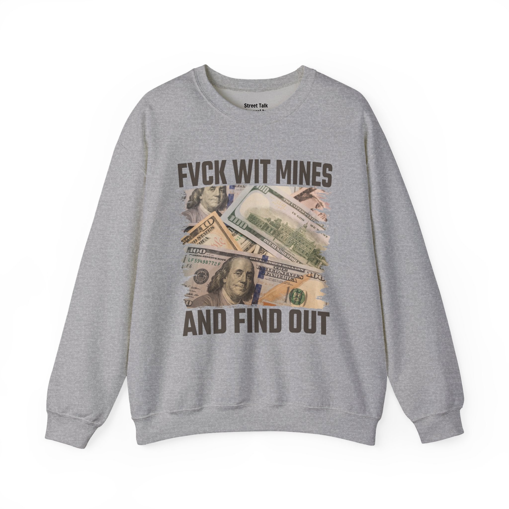 Fuck Wit Mines And Find Out Sweatshirt