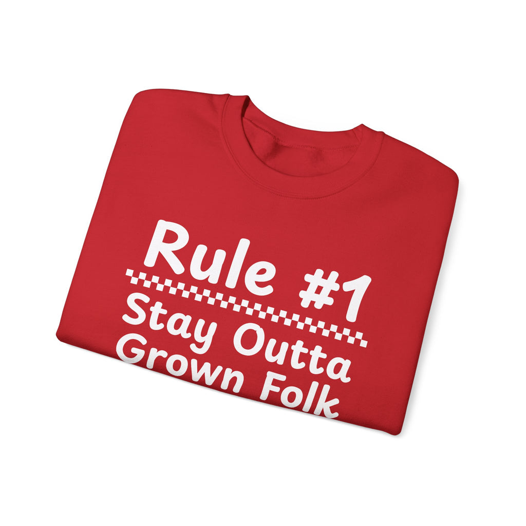Rule #1 Stay Outta Grown Folk Business - Funny Back In The Days Sweatshirt