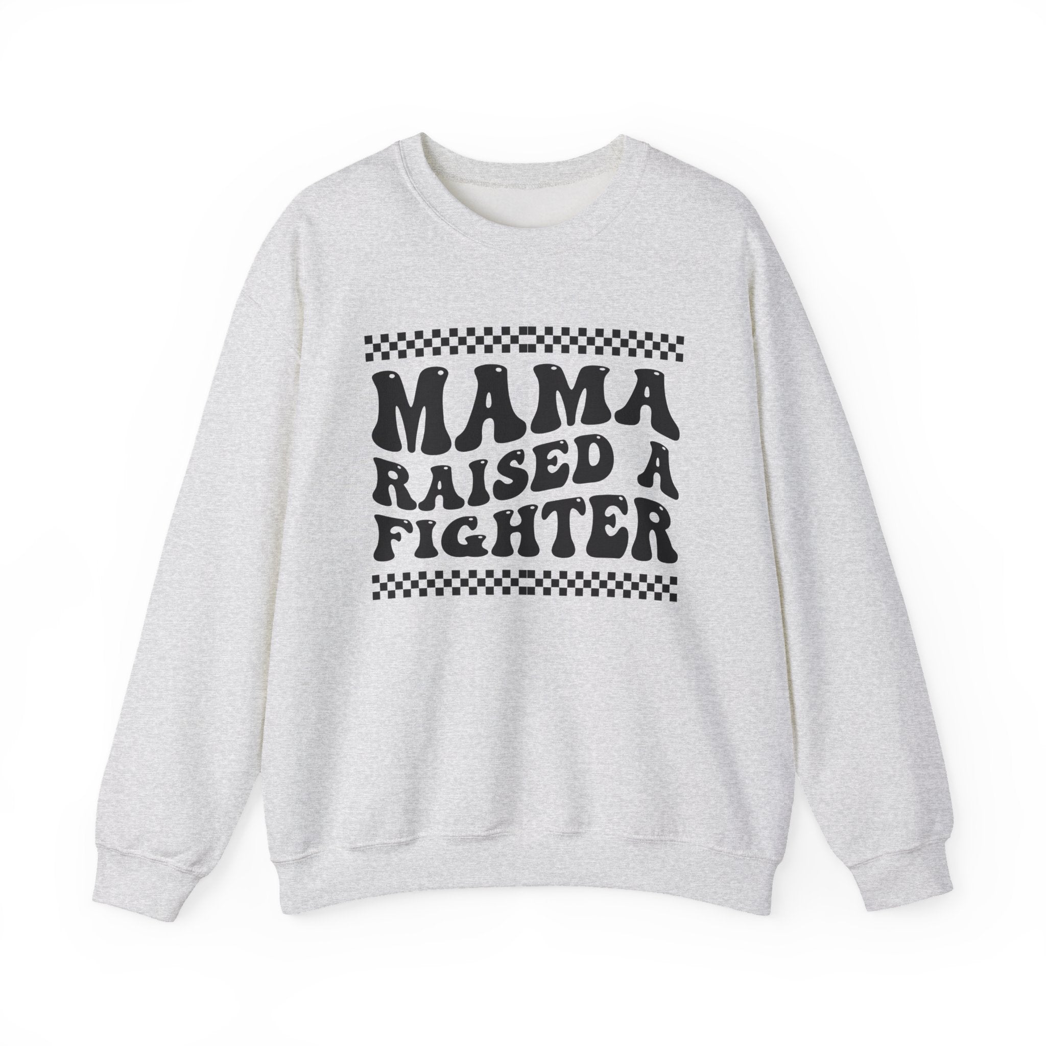 Mama Raised A Fighter Sweatshirt