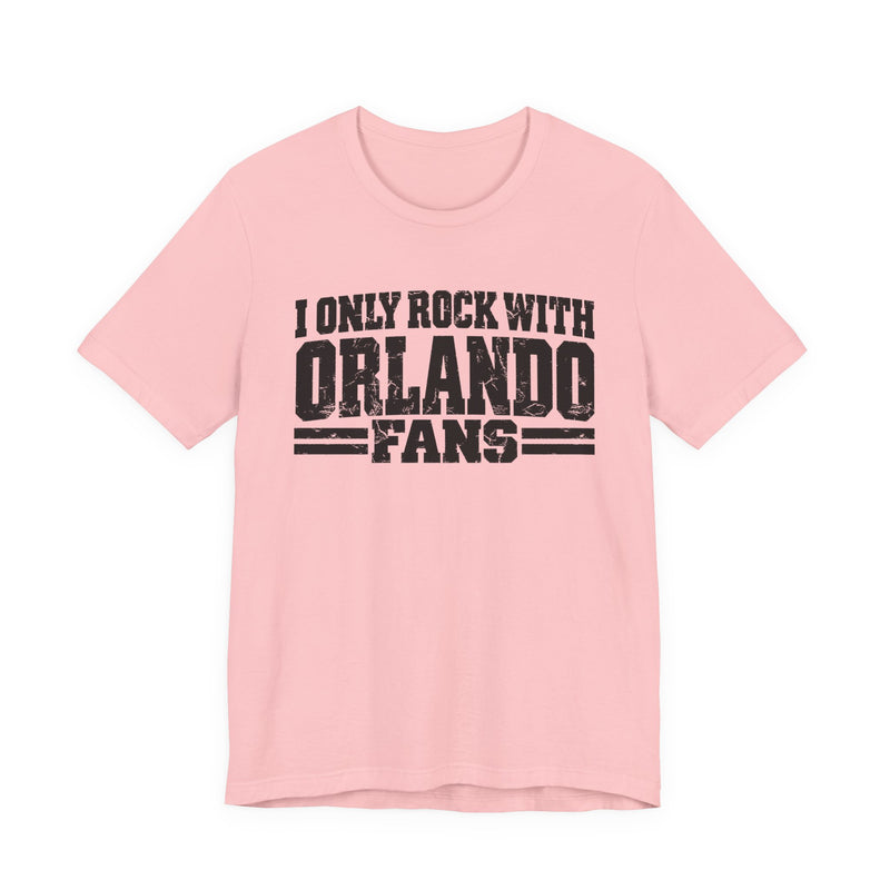I Only Rock With Orlando Fans — T-Shirt alternate view 12: I ONLY ROCK WITH ORLANDO FANS in bold statement lettering. Street Talk Designs sports statement apparel.